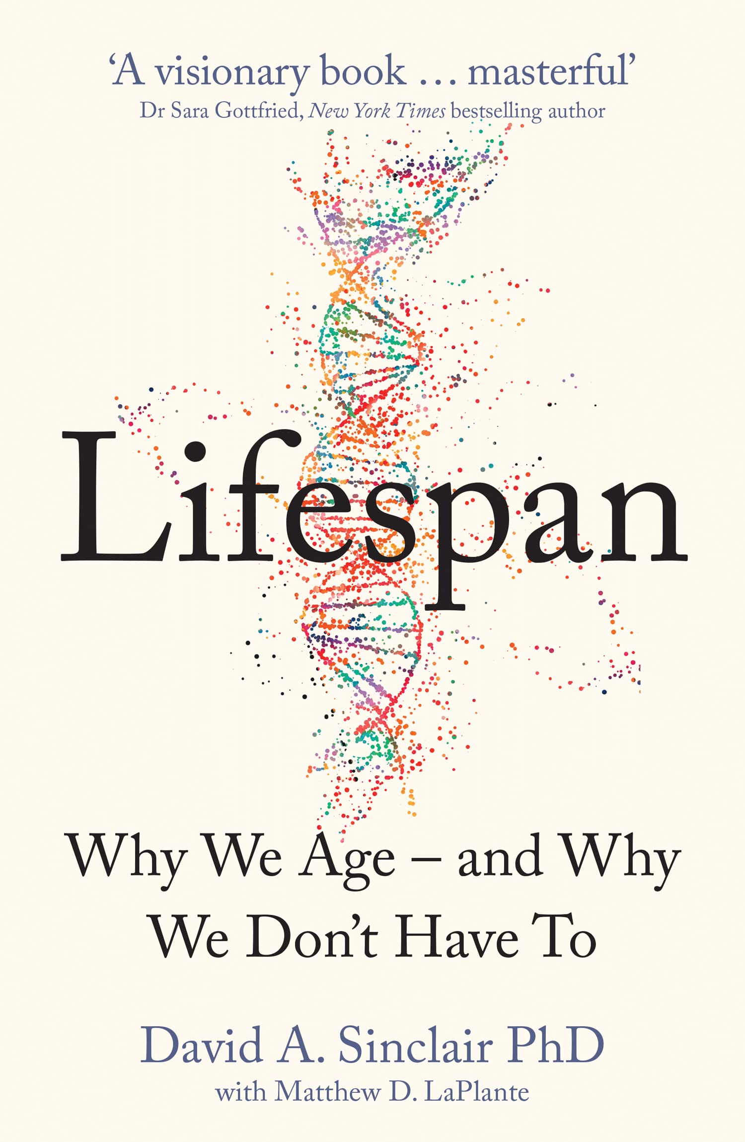 Lifespan: Why We Age – and Why We Don’t Have to