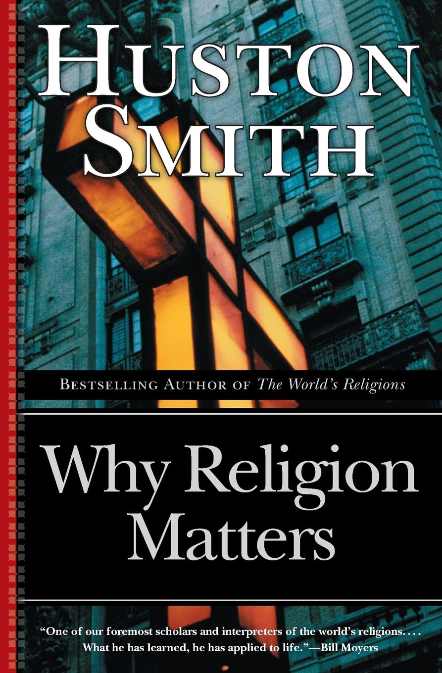 Why Religion Matters: The Fate of the Human Spirit in an Age of Disbelief: 14