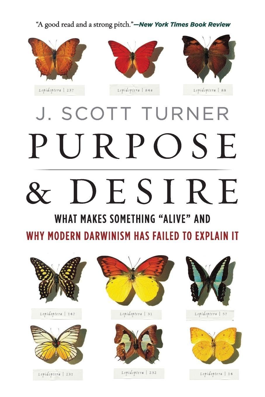 Purpose and Desire: What Makes Something "Alive" and Why Modern Darwinism Has Failed to Explain It