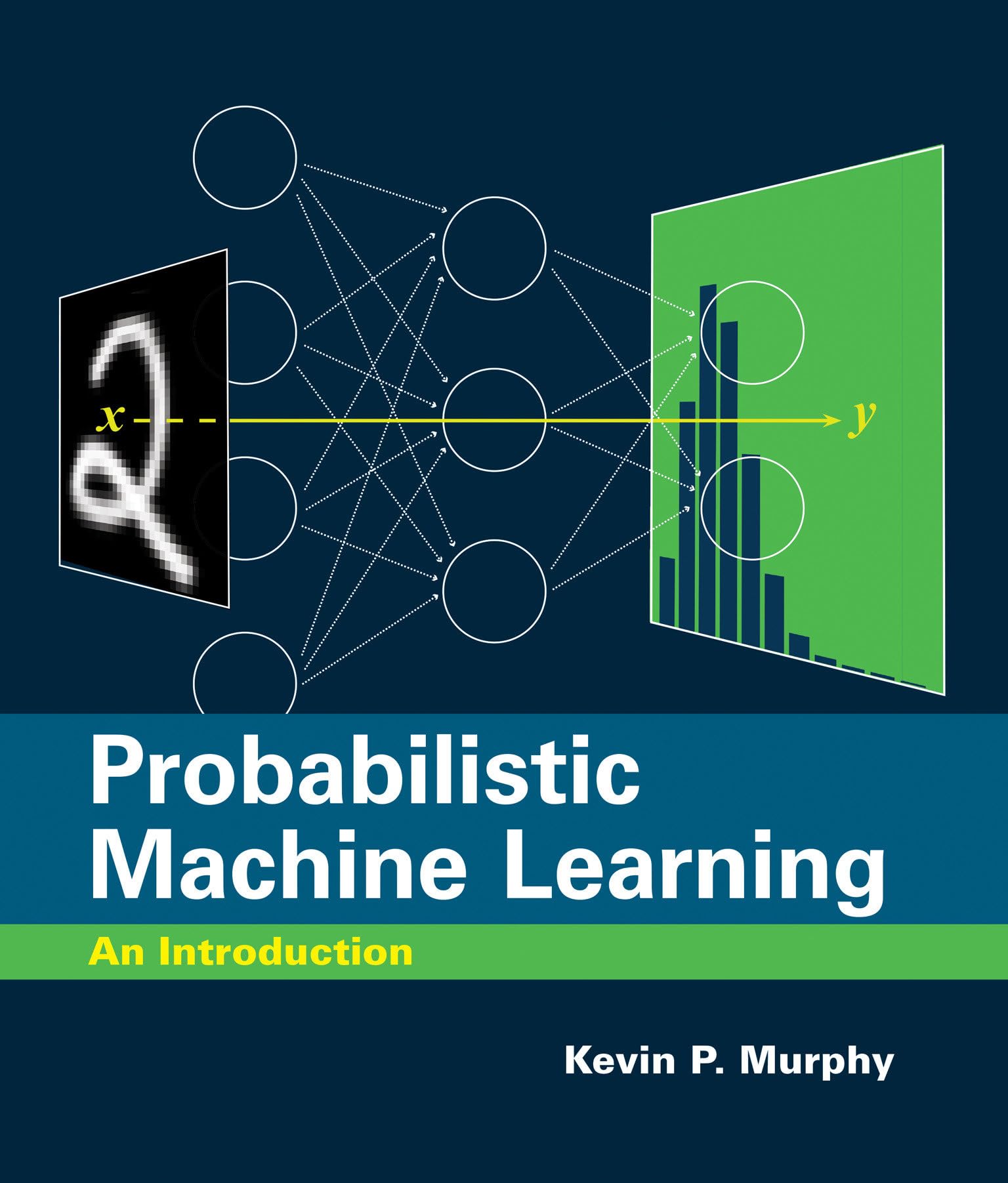 Probabilistic Machine Learning: An Introduction (Adaptive Computation and Machine Learning series) (Kapak değişebilir)