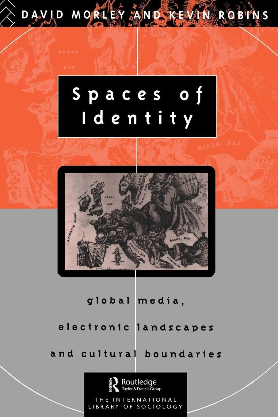 Spaces of Identity: Global Media, Electronic Landscapes and Cultural Boundaries