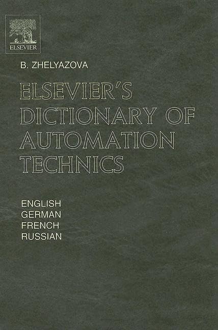 Elsevier s Dictionary of Automation Technics: In English, German, French and Russian