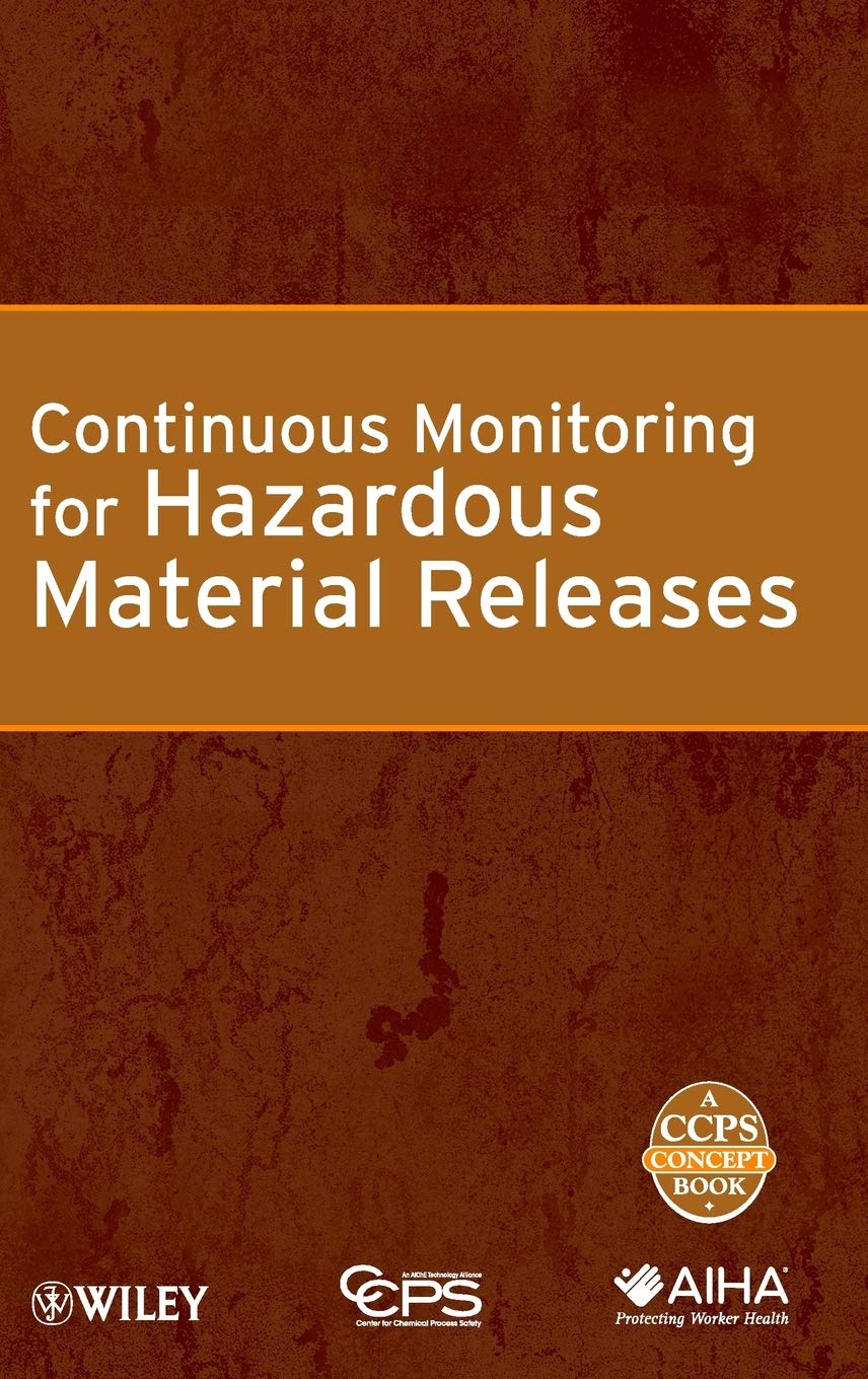 Continuous Monitoring for Hazardous Material Releases (CCPS Concept Books)