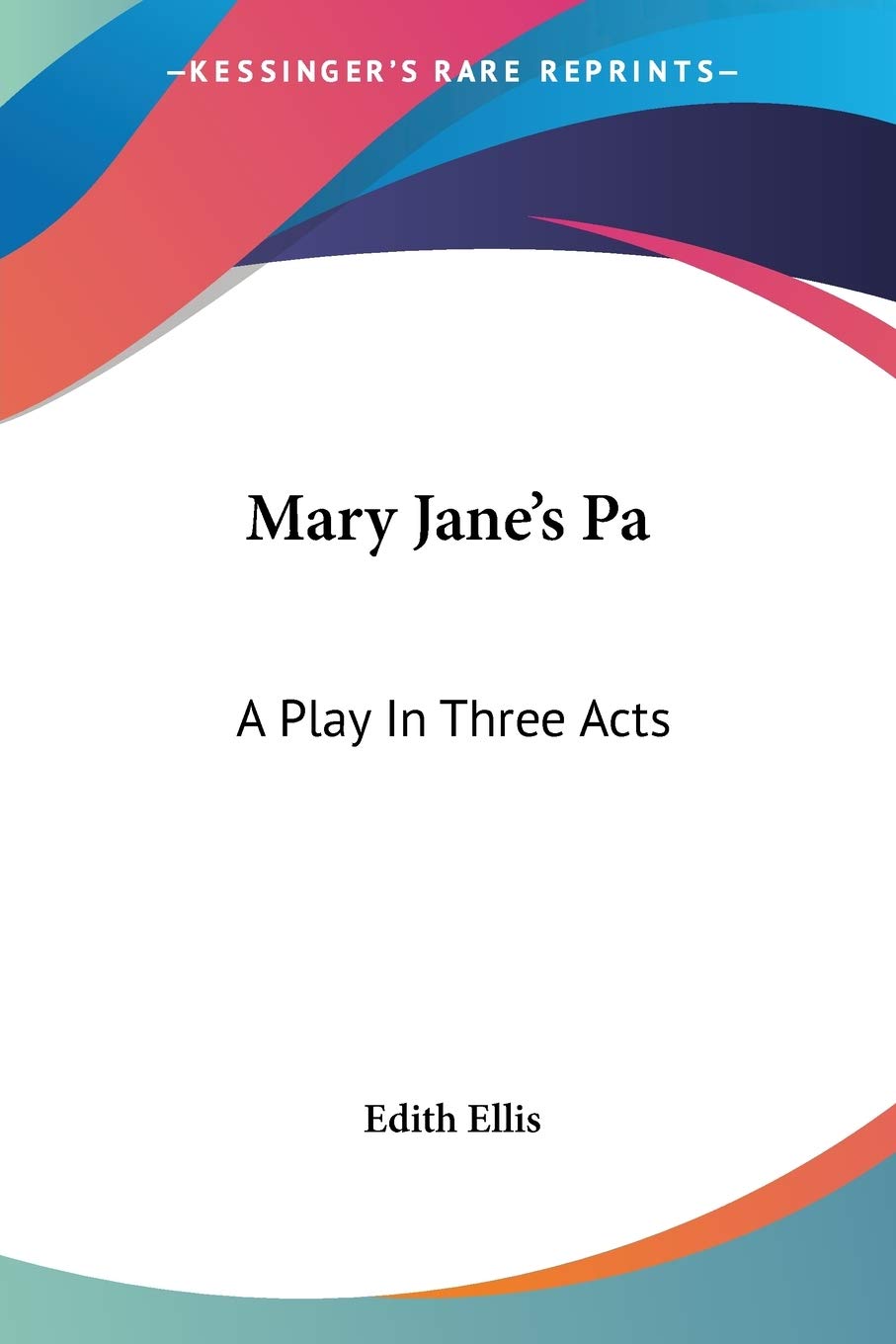 Mary Jane's Pa: A Play In Three Acts