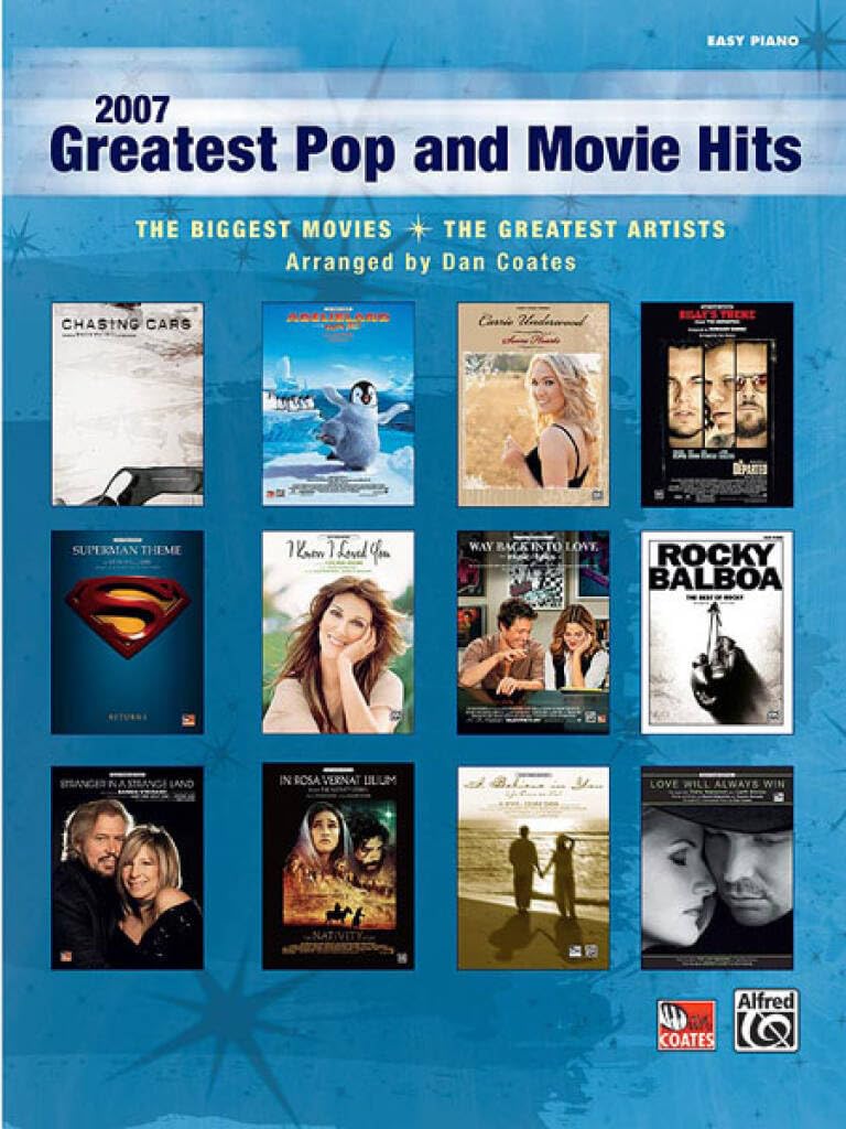 2007 Greatest Pop and Movie Hits: The Biggest Movies * The Greatest Artists (Easy Piano)