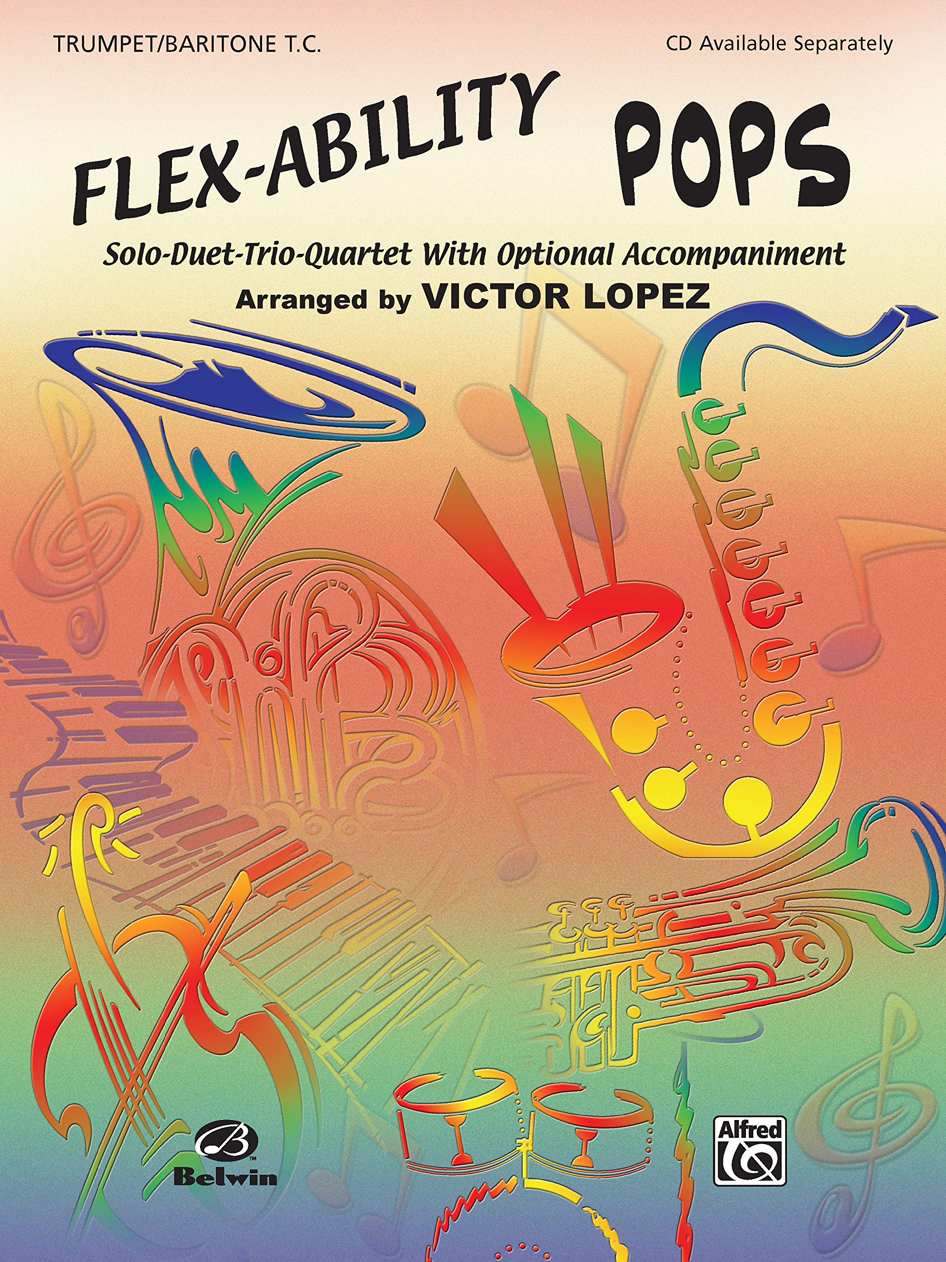 Flex-Ability Pops -- Solo-Duet-Trio-Quartet with Optional Accompaniment: Trumpet/Baritone T.C. (Flex