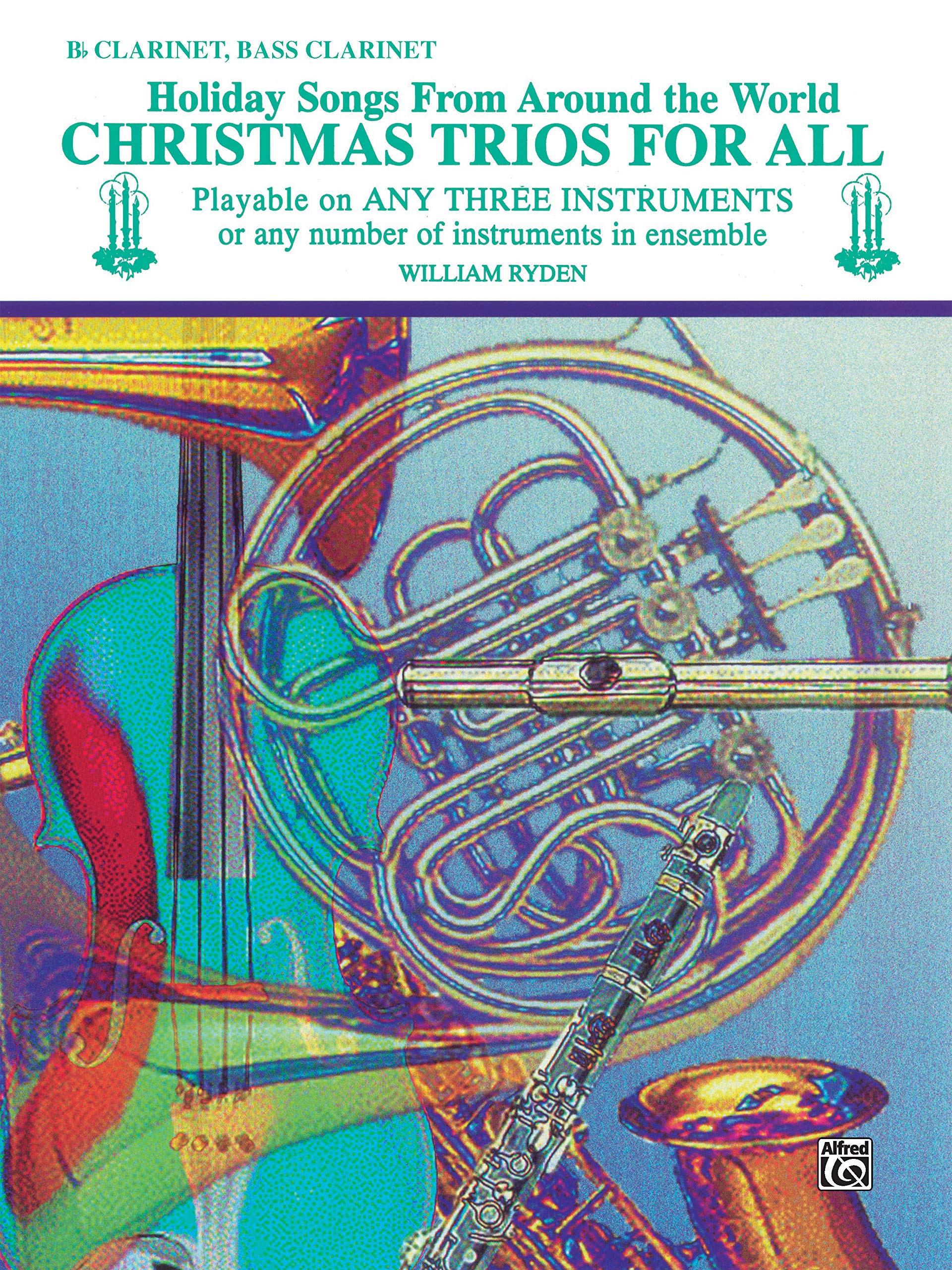 Christmas Trios for All: Bb Clarinet, Bass Clarinet (Holiday Songs from Around the World) (For All S