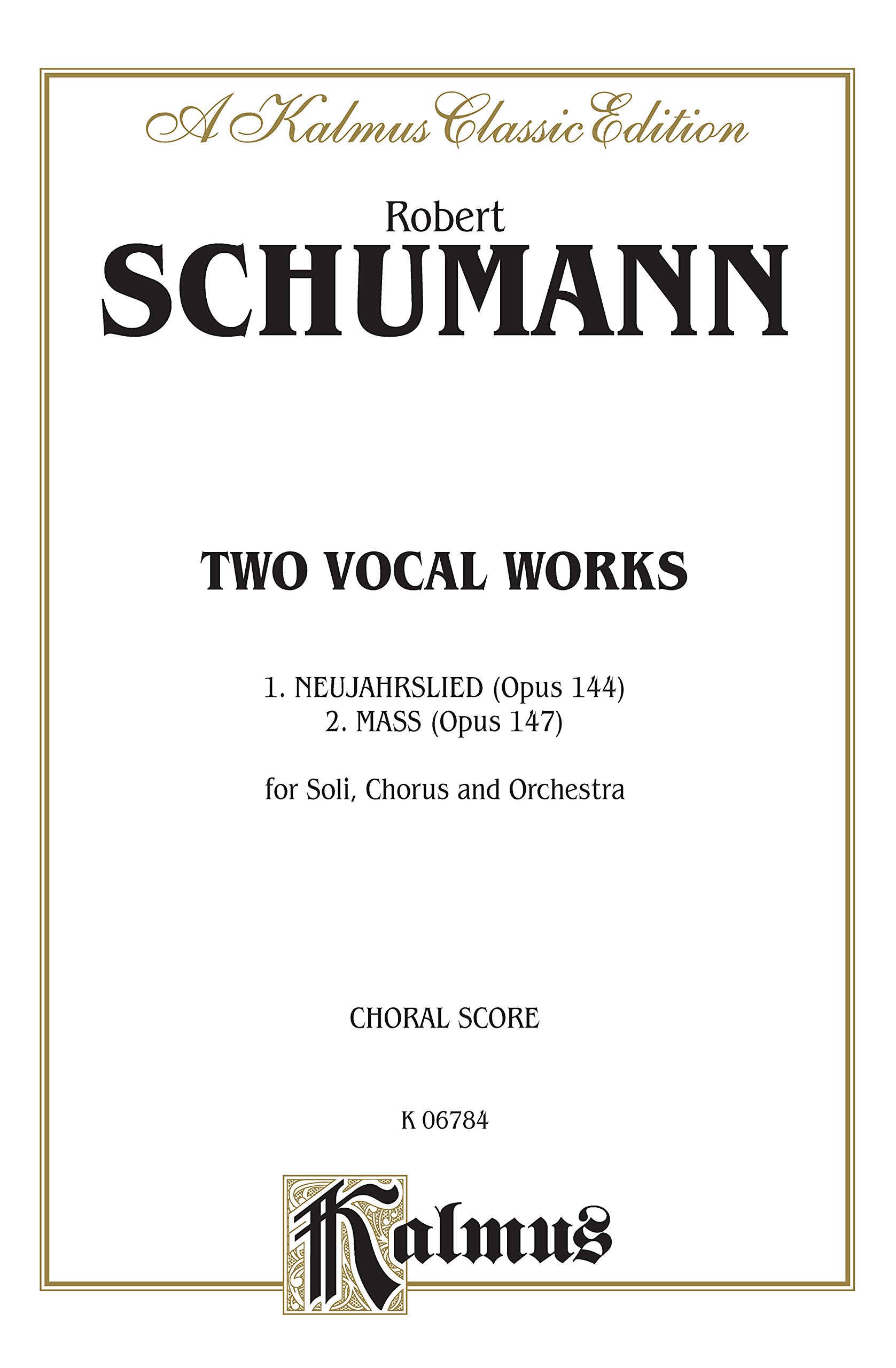 Messe, Op. 147 and Neujahrslied, Op. 144: SATB with SAB Soli & SATB with ST Soli (German, Latin Lang