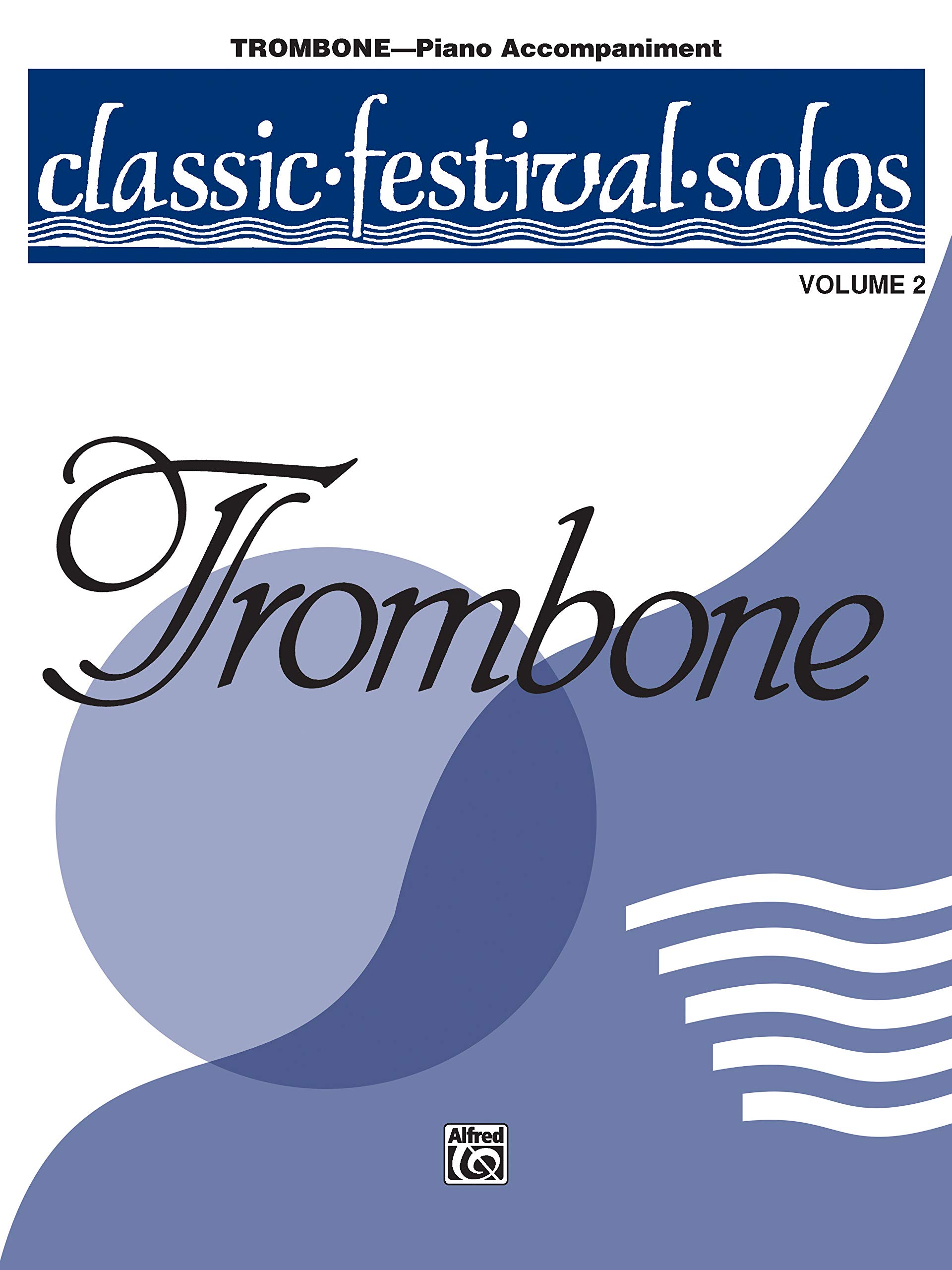 Classic Festival Solos (Trombone), Vol 2: Piano Acc. (Classic Festival Solos, Vol 2)