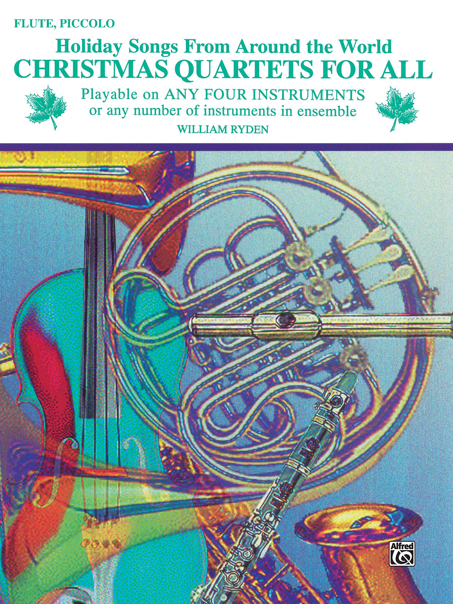 Christmas Quartets for All (Holiday Songs from Around the World): Flute, Piccolo (For All Series): 0