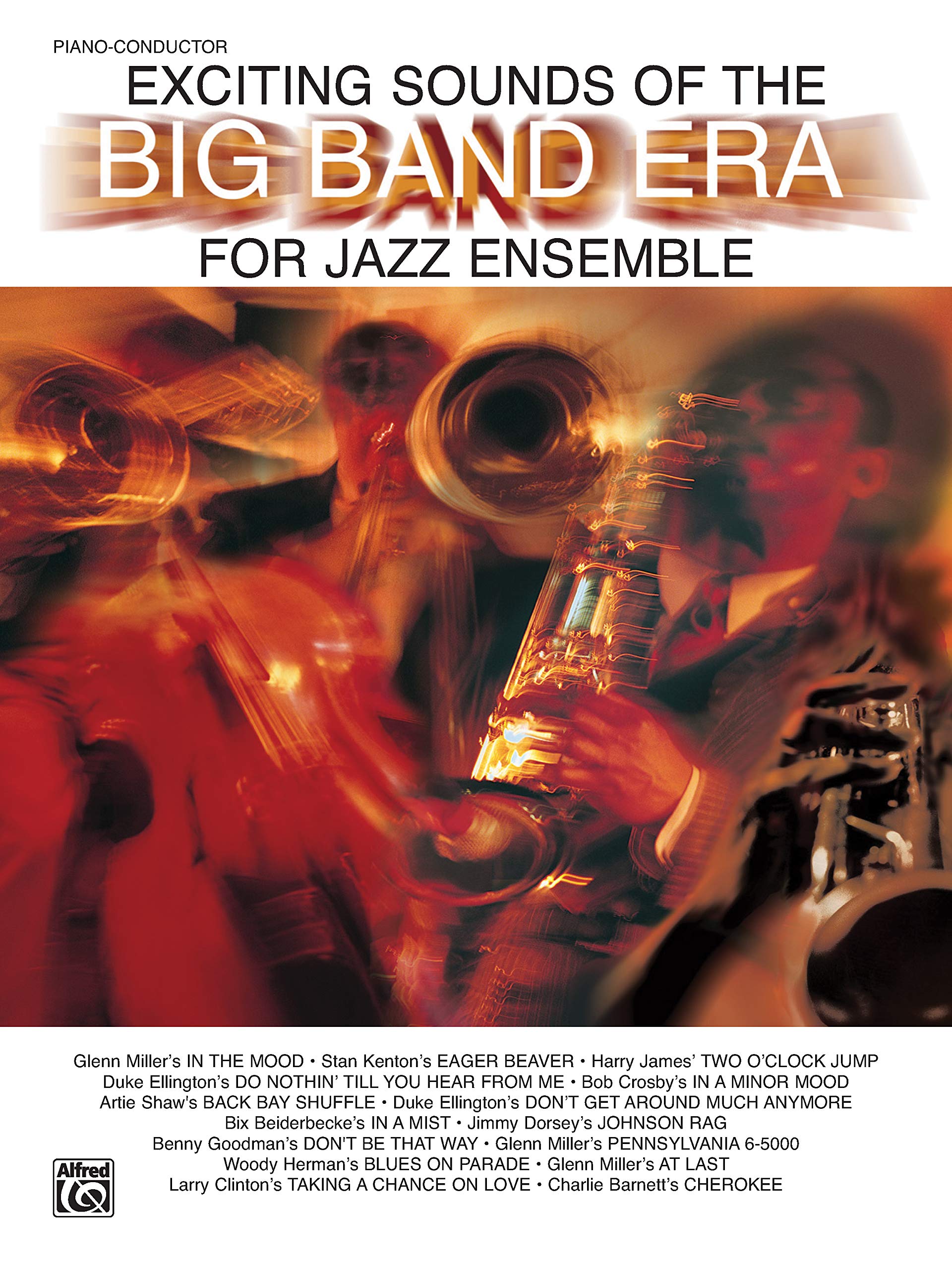 Exciting Sounds of the Big Band Era: For Jazz Ensemble, Piano-Conductor: 0