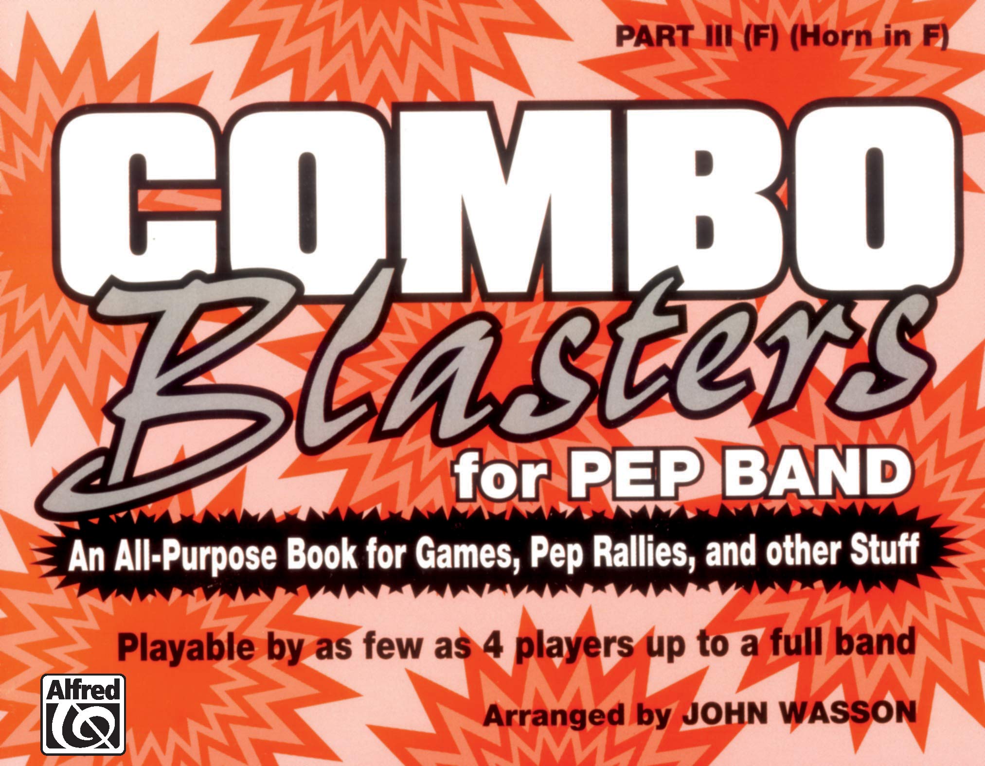 Combo Blasters for Pep Band (An All-Purpose Book for Games, Pep Rallies and Other Stuff): Part III (F) (Horn in F): 0