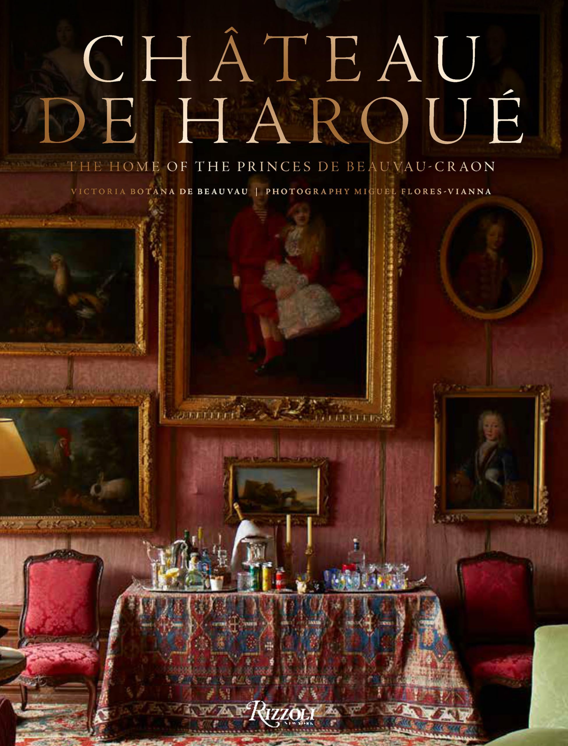 Chateau de Haroue: The Home of the Princes de Beauvau-Craon