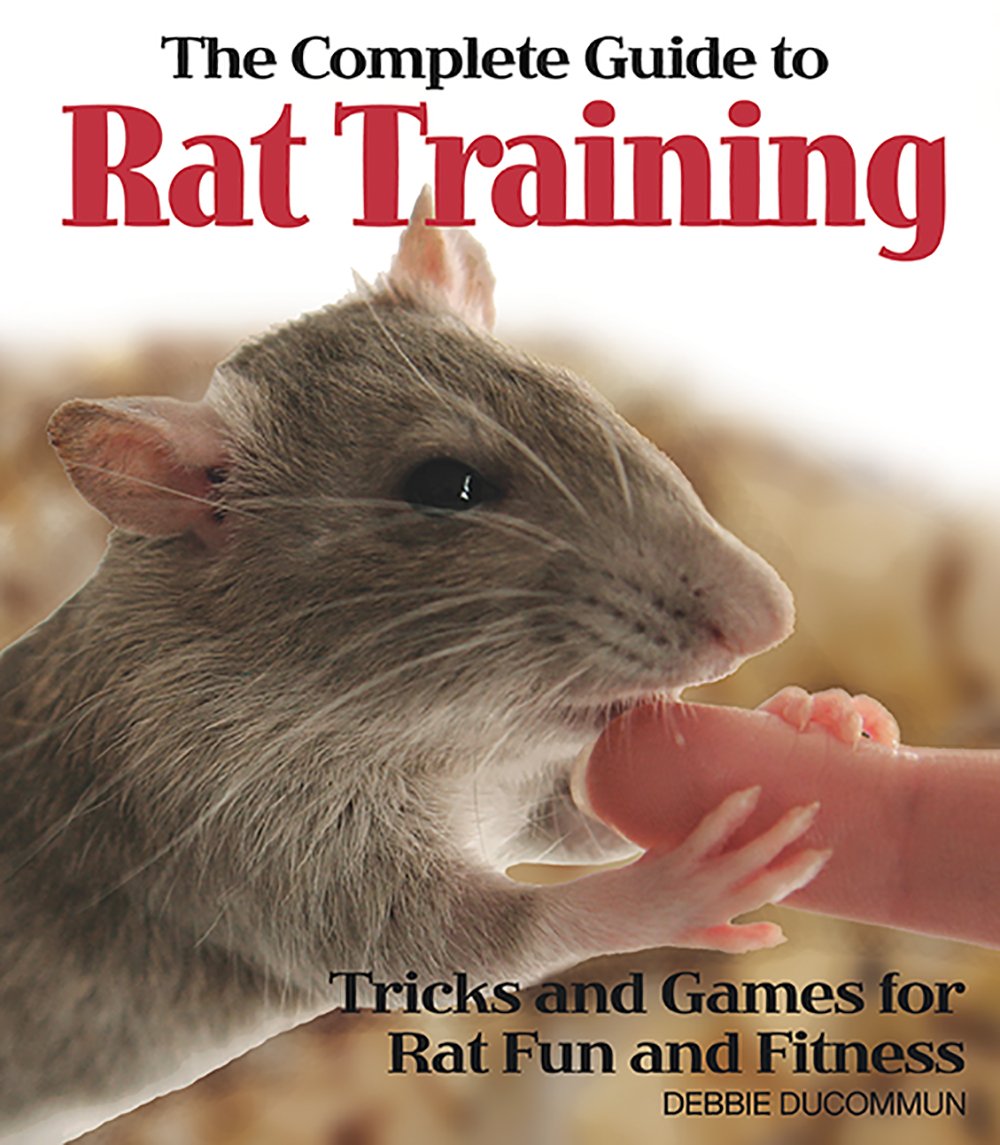 The Complete Guide to Rat Training (Complete Care Made Easy)