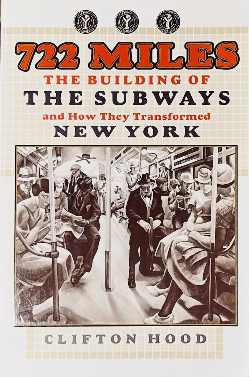 722 Miles: Building of the Subways and How They Transformed New York