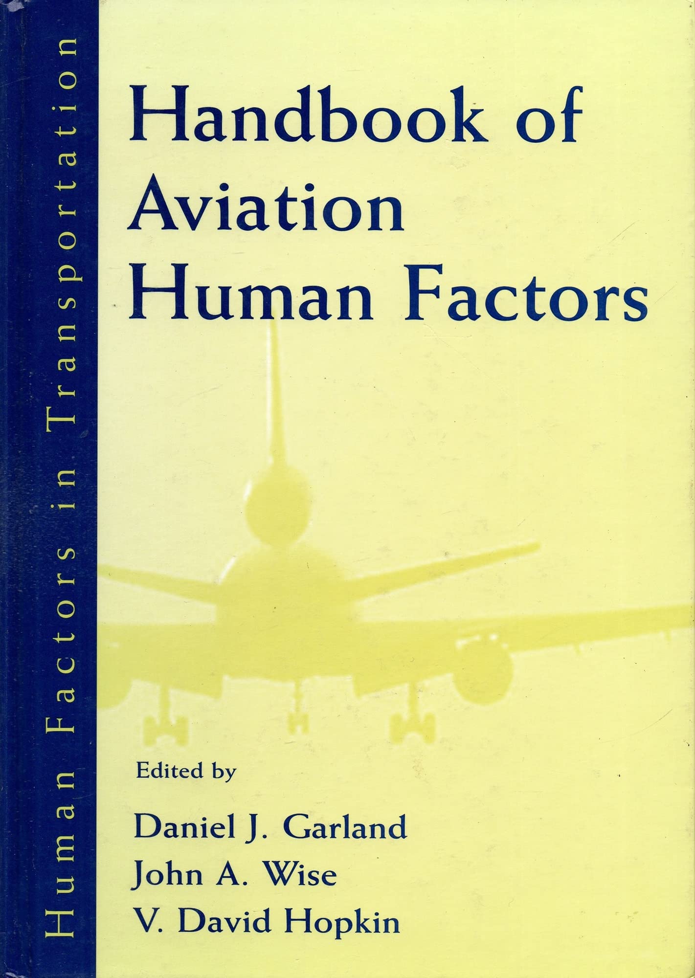 Handbook of Aviation Human Factors (Human Factors in Transportation Series)