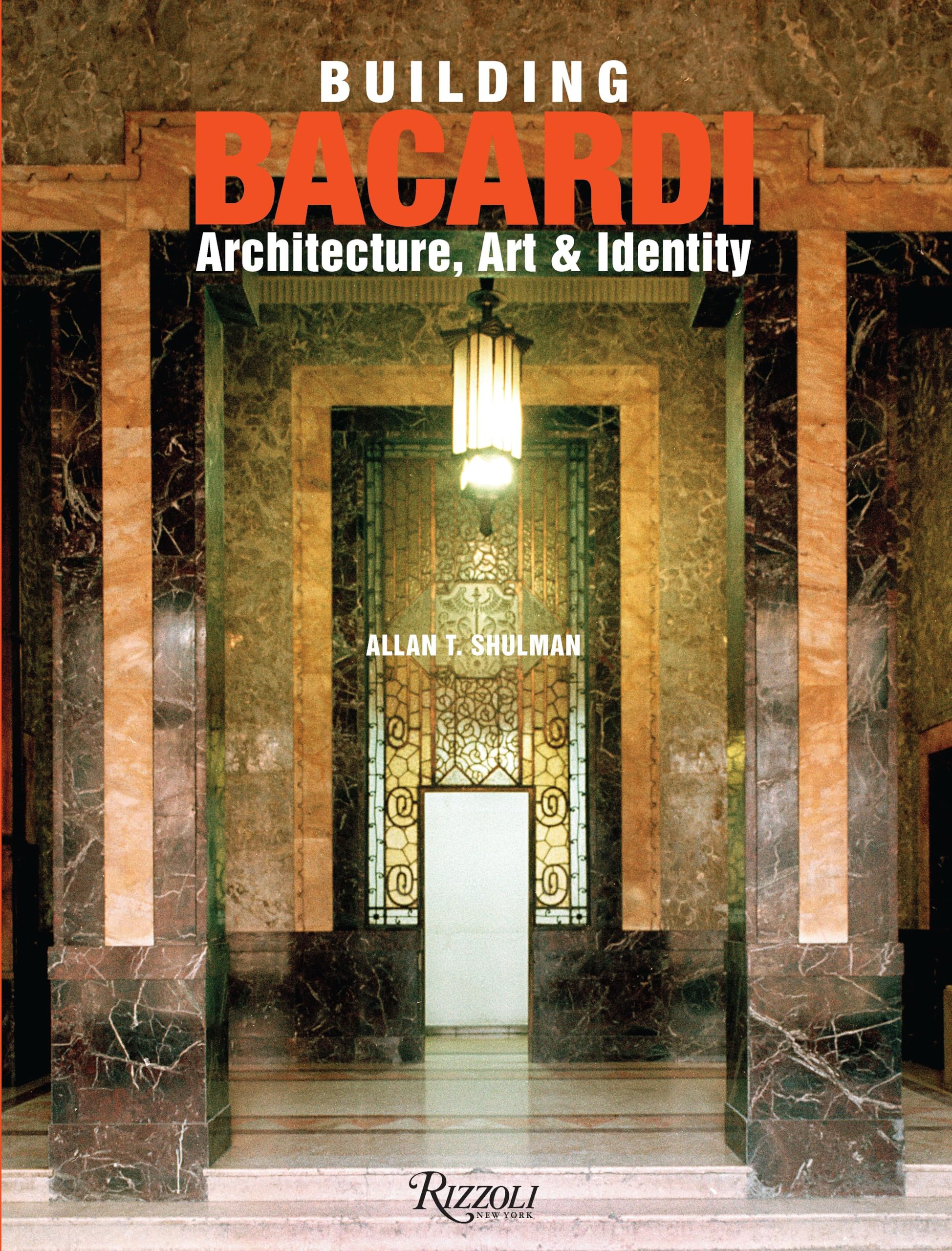 Building Bacardi: Architecture, Art & Identity