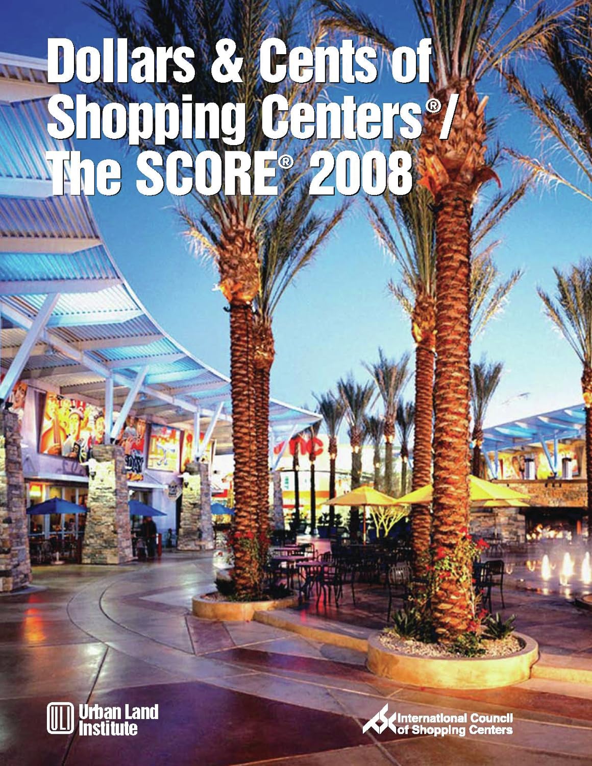 Dollars & Cents of Shopping Centers(r)/The Score(r) 2008