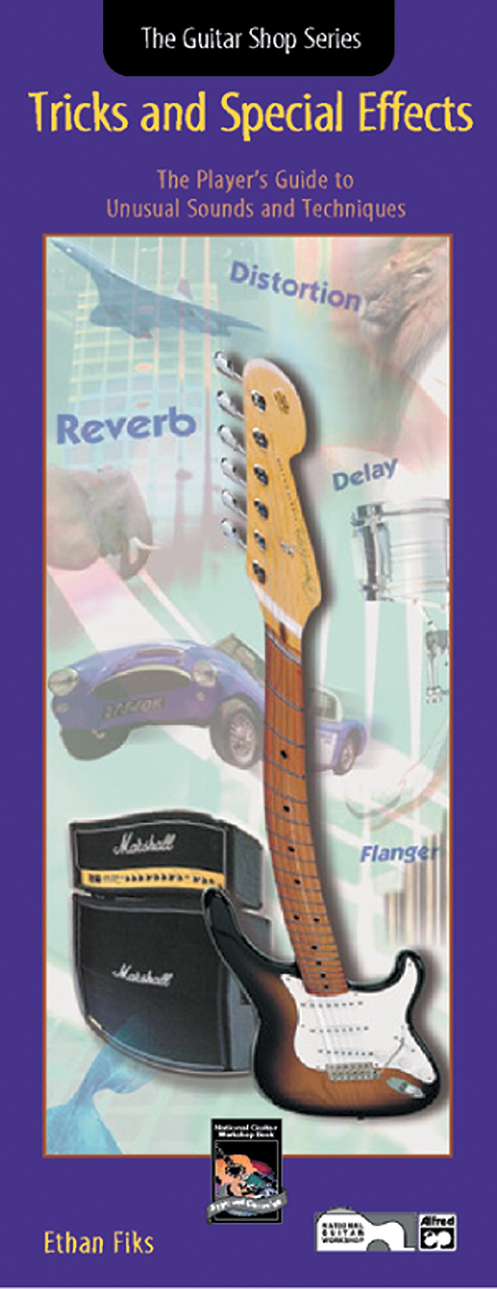 Guitar Shop -- Tricks and Special Effects: The Player's Guide to Unusual Sounds and Techniques (Hand