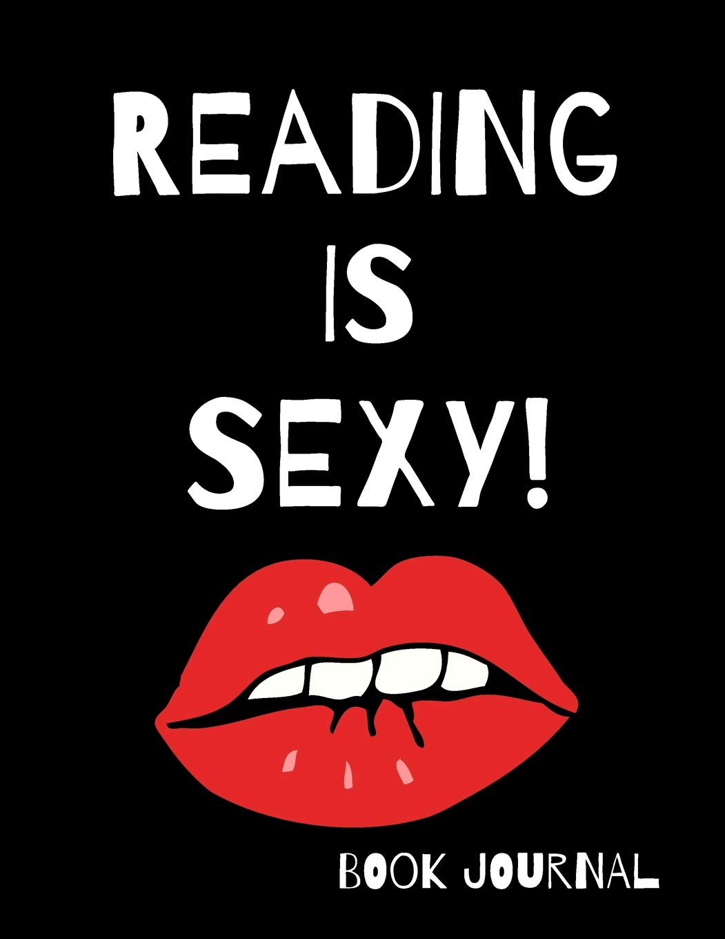 Reading Is Sexy!: Funny Book Journal Log, Great Gift For Book Lovers
