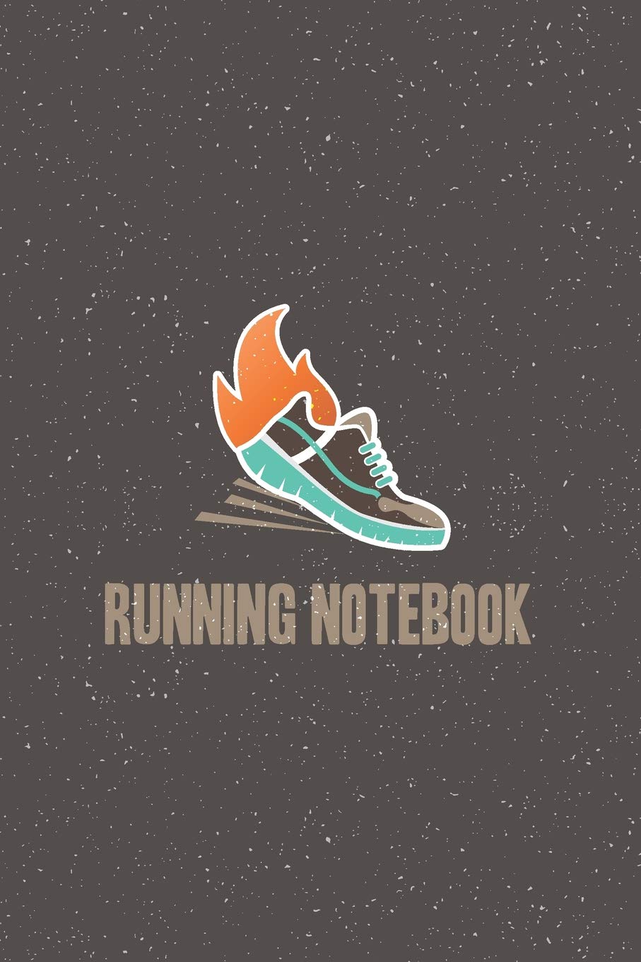 Running Notebook: Runners Notebook - a stylish, colorful and inspirational journal cover with 120 blank, lined pages.