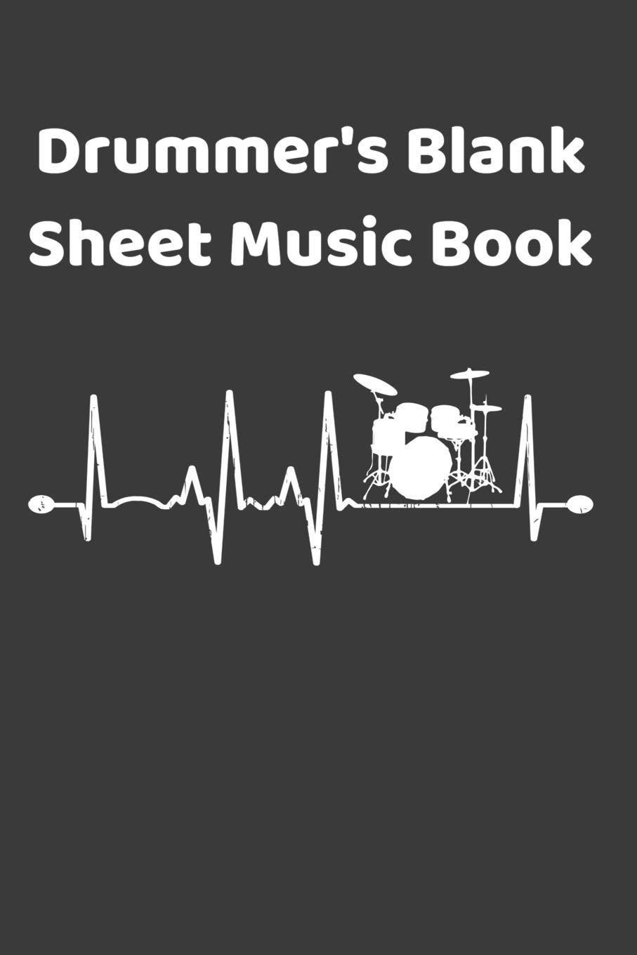 Drummer's Blank Sheet Music Book: Blank To Create Your Masterpiece