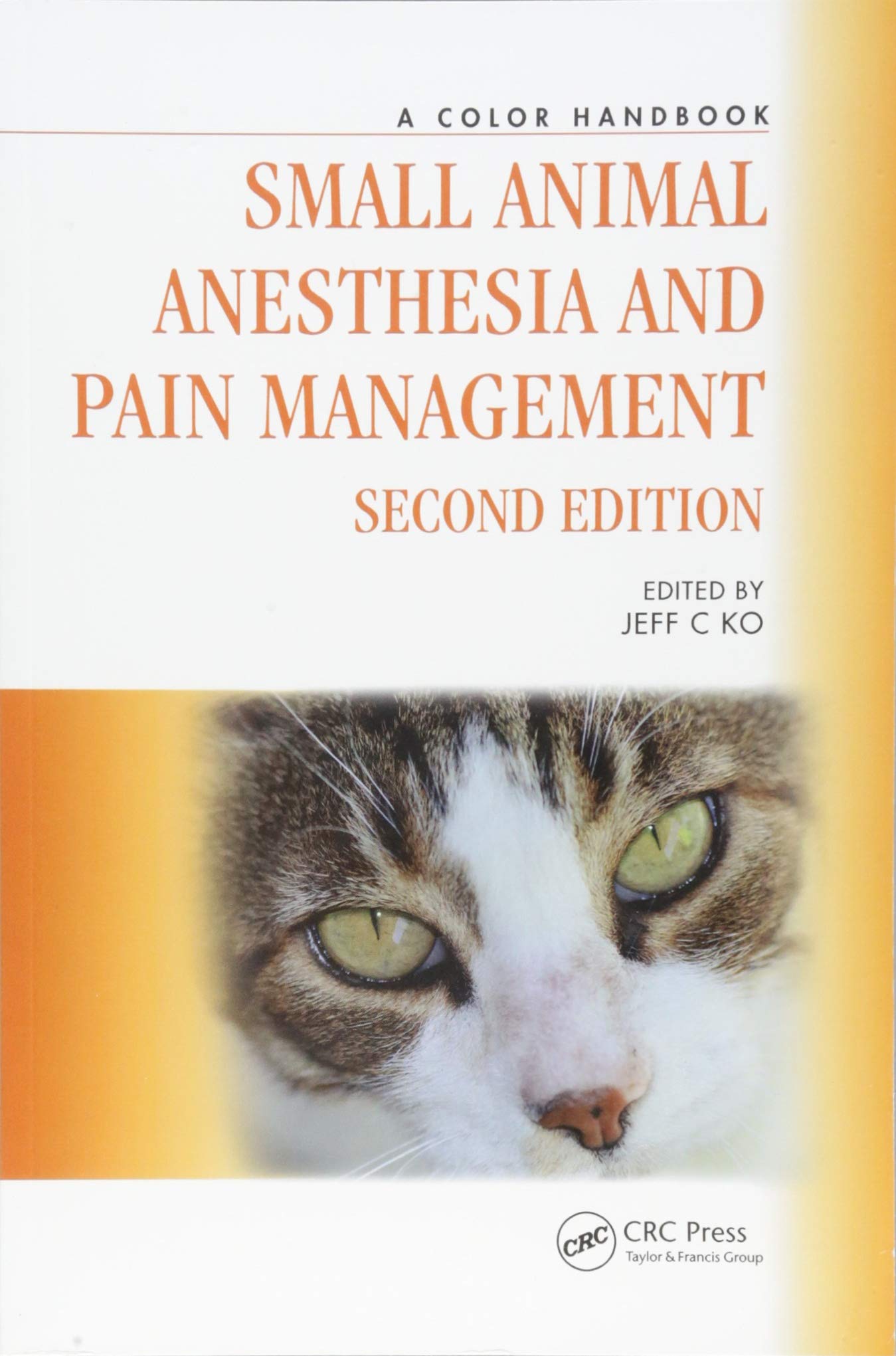 Small Animal Anesthesia and Pain Management: A Color Handbook