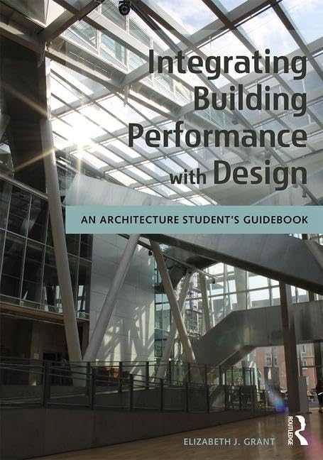 Integrating Building Performance with Design: An Architecture Student’s Guidebook