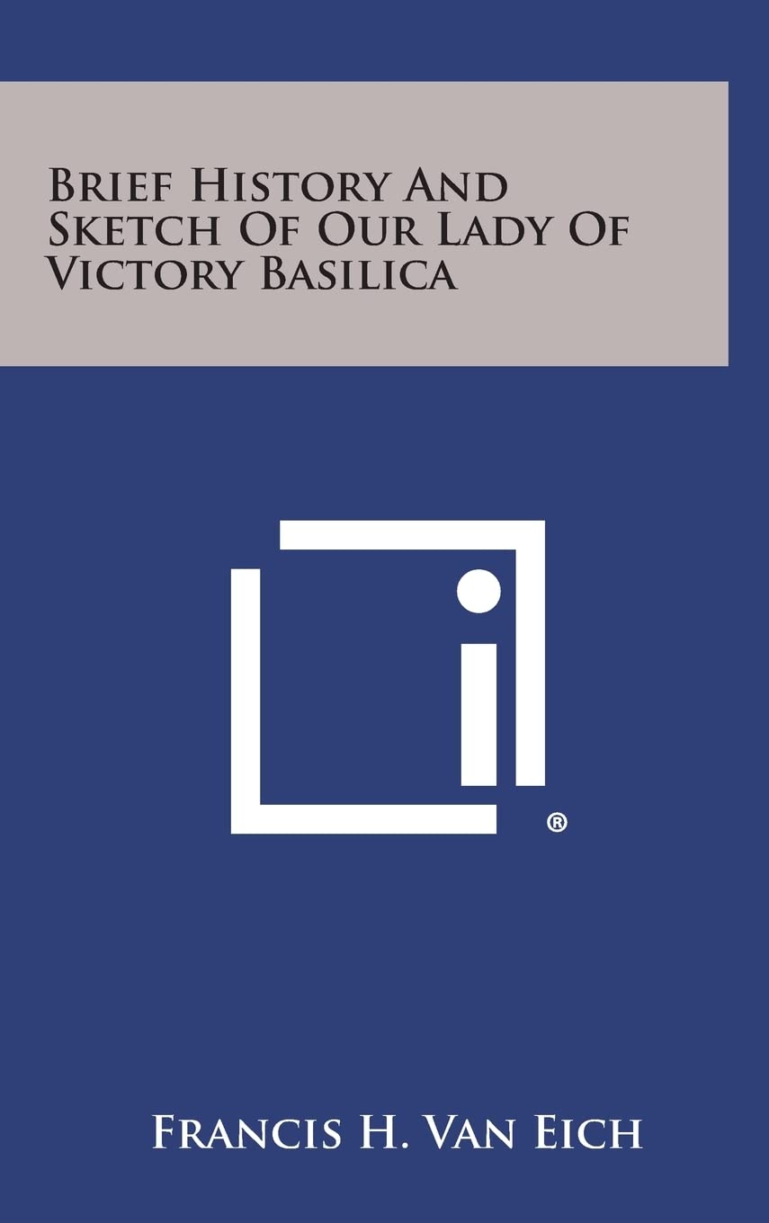 Brief History and Sketch of Our Lady of Victory Basilica
