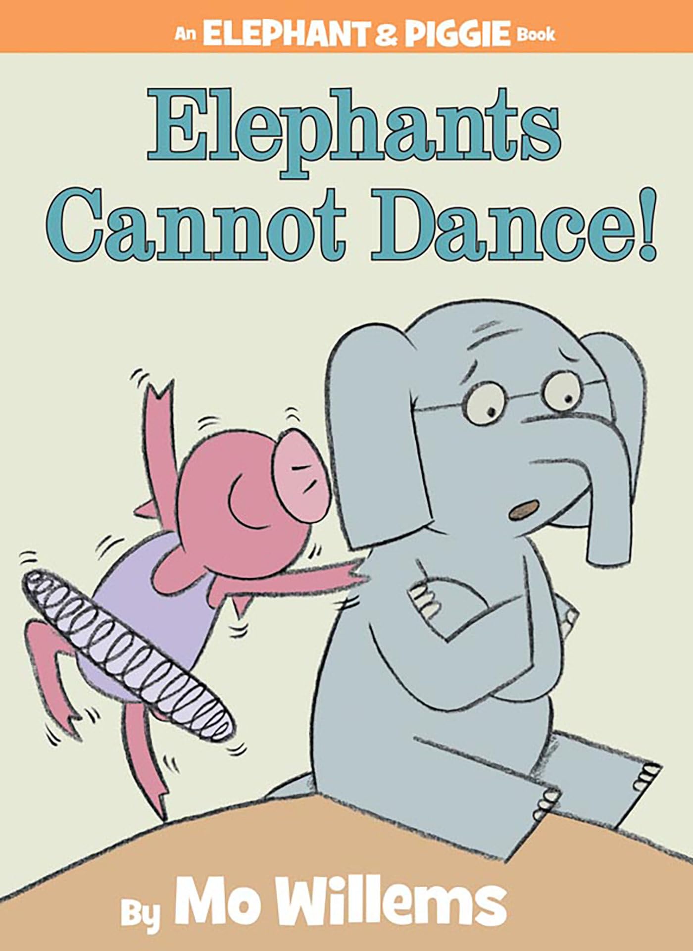 Elephants Cannot Dance!-An Elephant and Piggie Book: 9