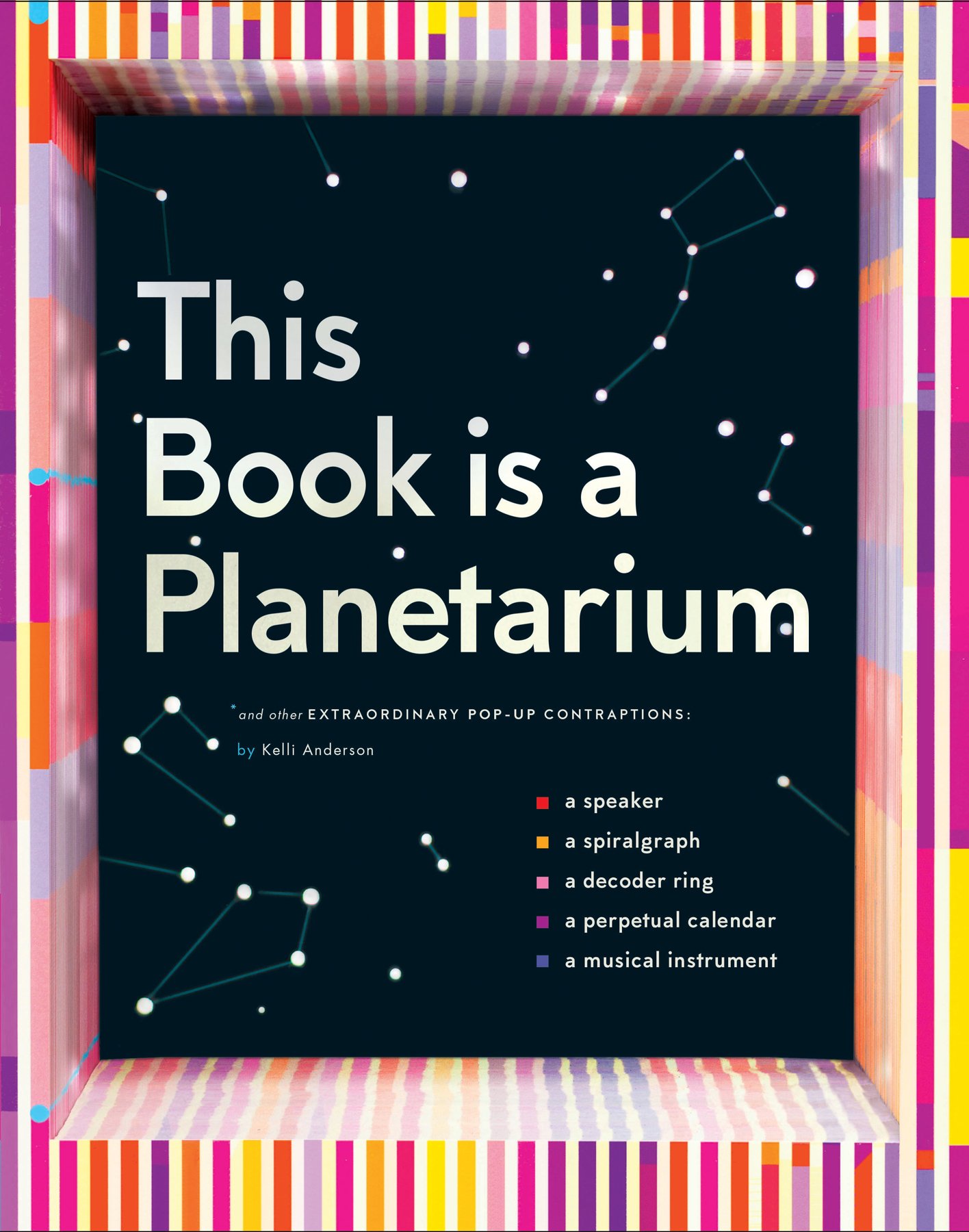 This Book is a Planetarium: And Other Extraordinary Pop-Up Contraptions