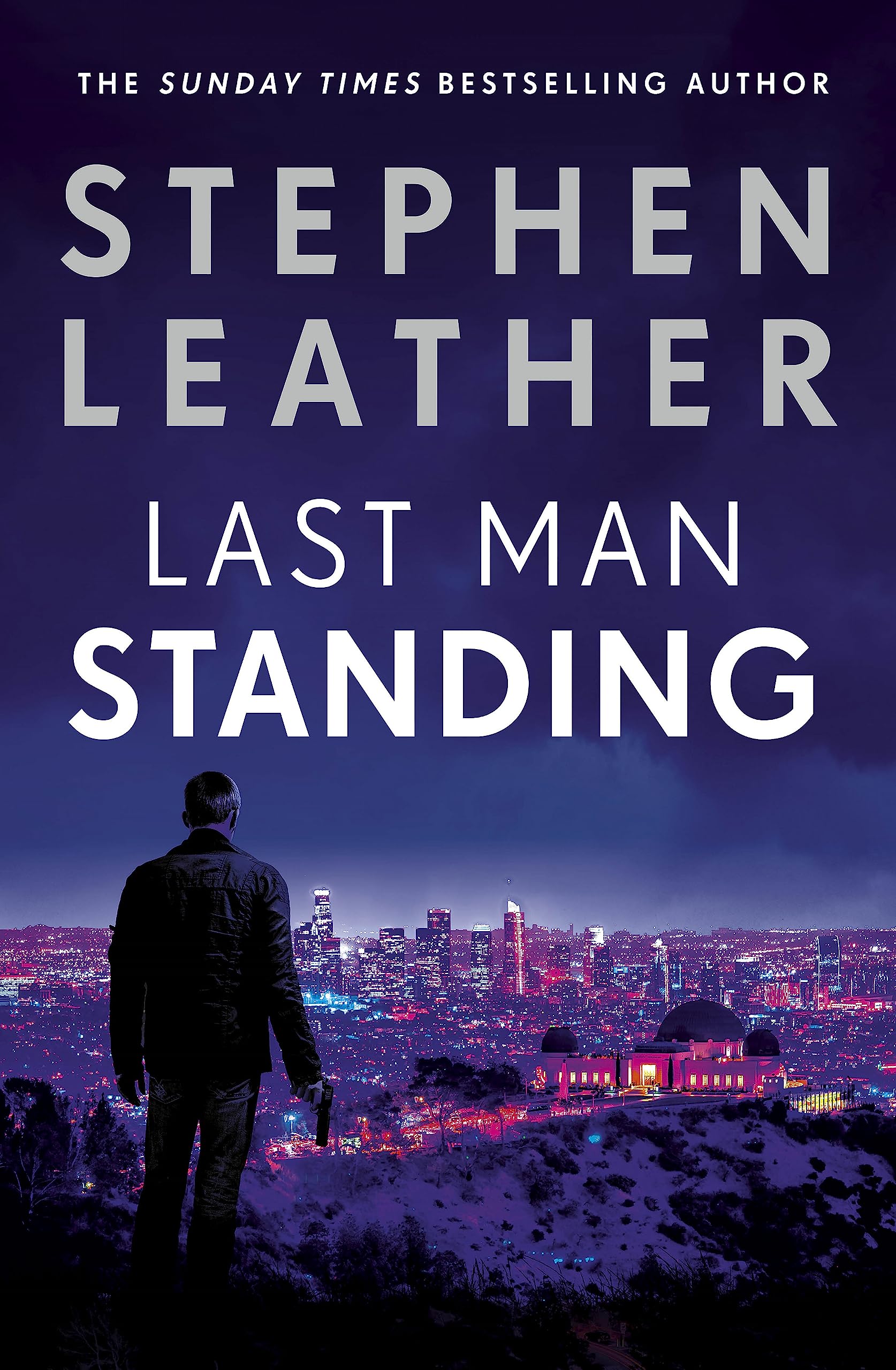 Last Man Standing: The explosive thriller from bestselling author of the Dan 'Spider' Shepherd series