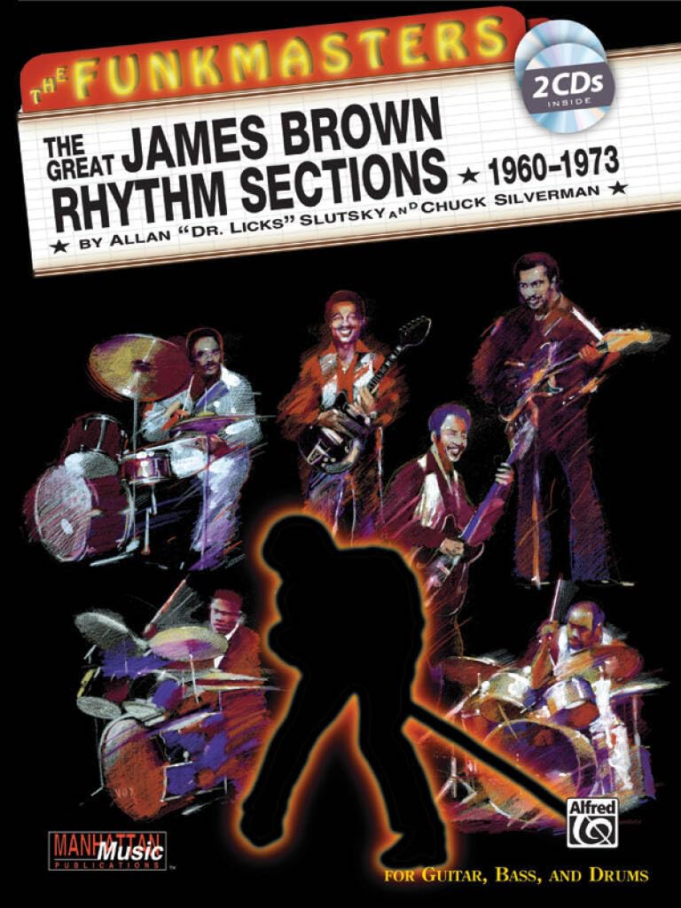 Funkmasters: The Great James Brown Rhythm Sections, 1960-73: For Guitar, Bass and Drums (Manhattan Music Publications)