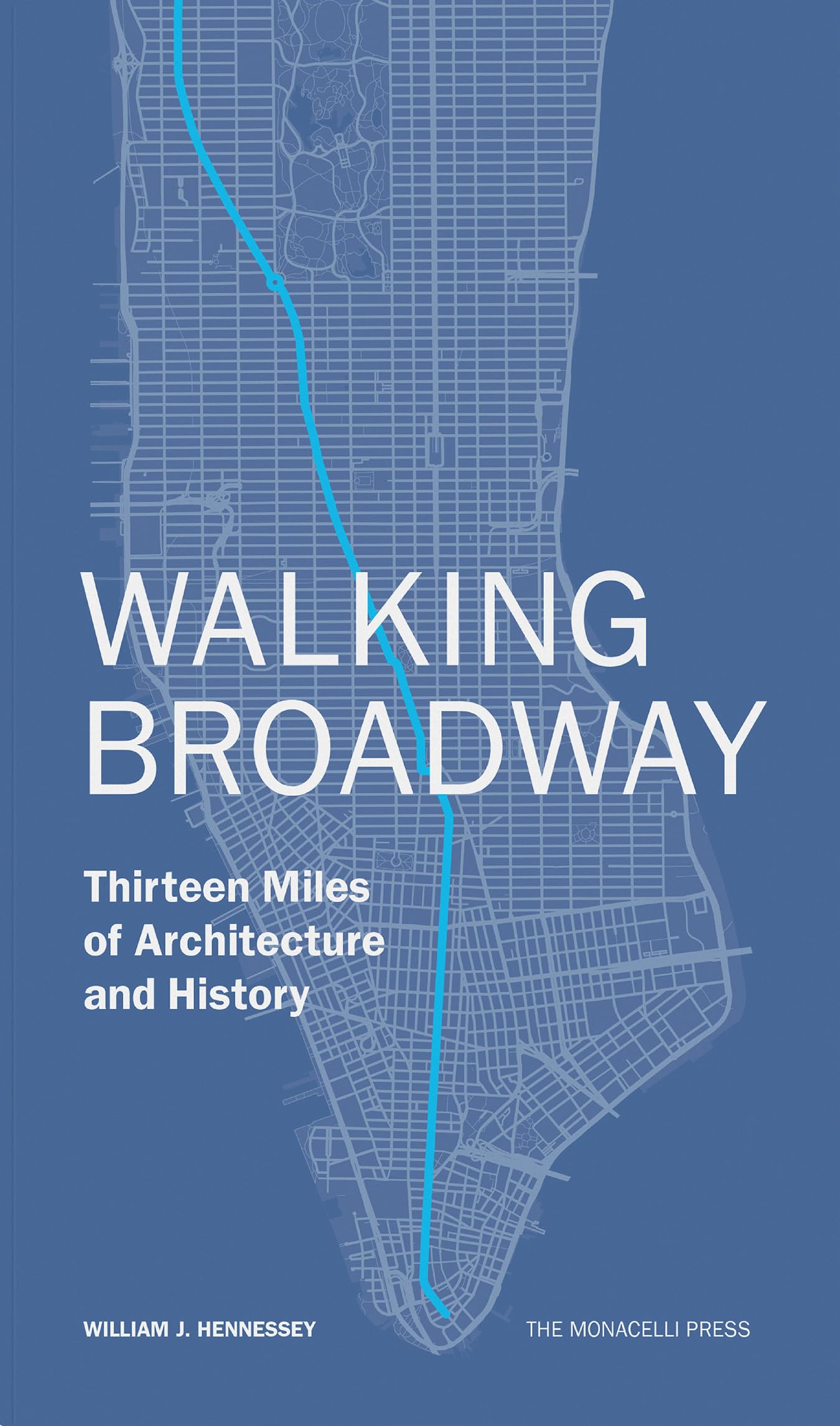 Walking Broadway: Thirteen Miles of Architecture and History