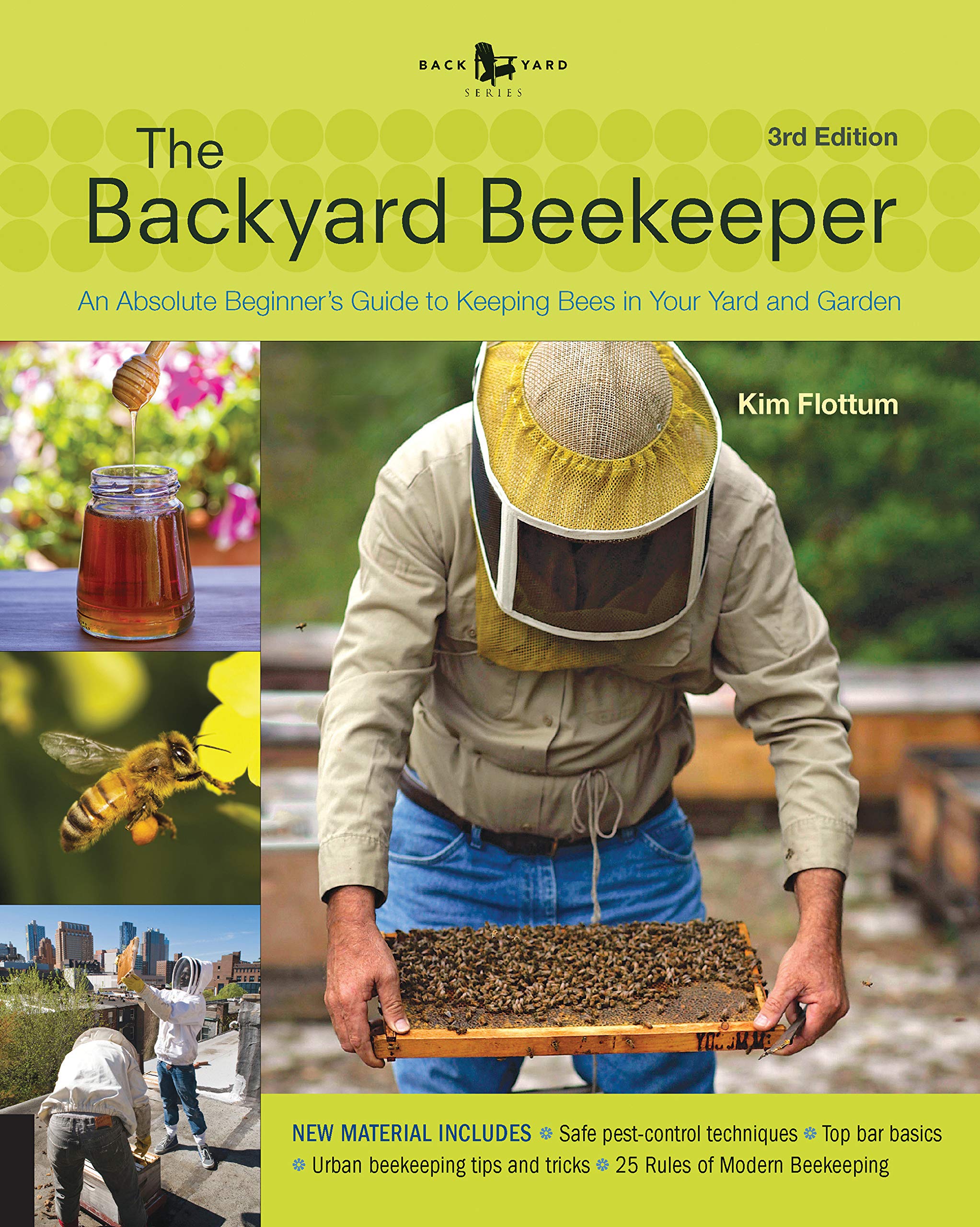 The Backyard Beekeeper - Revised and Updated: An Absolute Beginner's Guide to Keeping Bees in Your Yard and Garden [Paperback] Flottum, Kim
