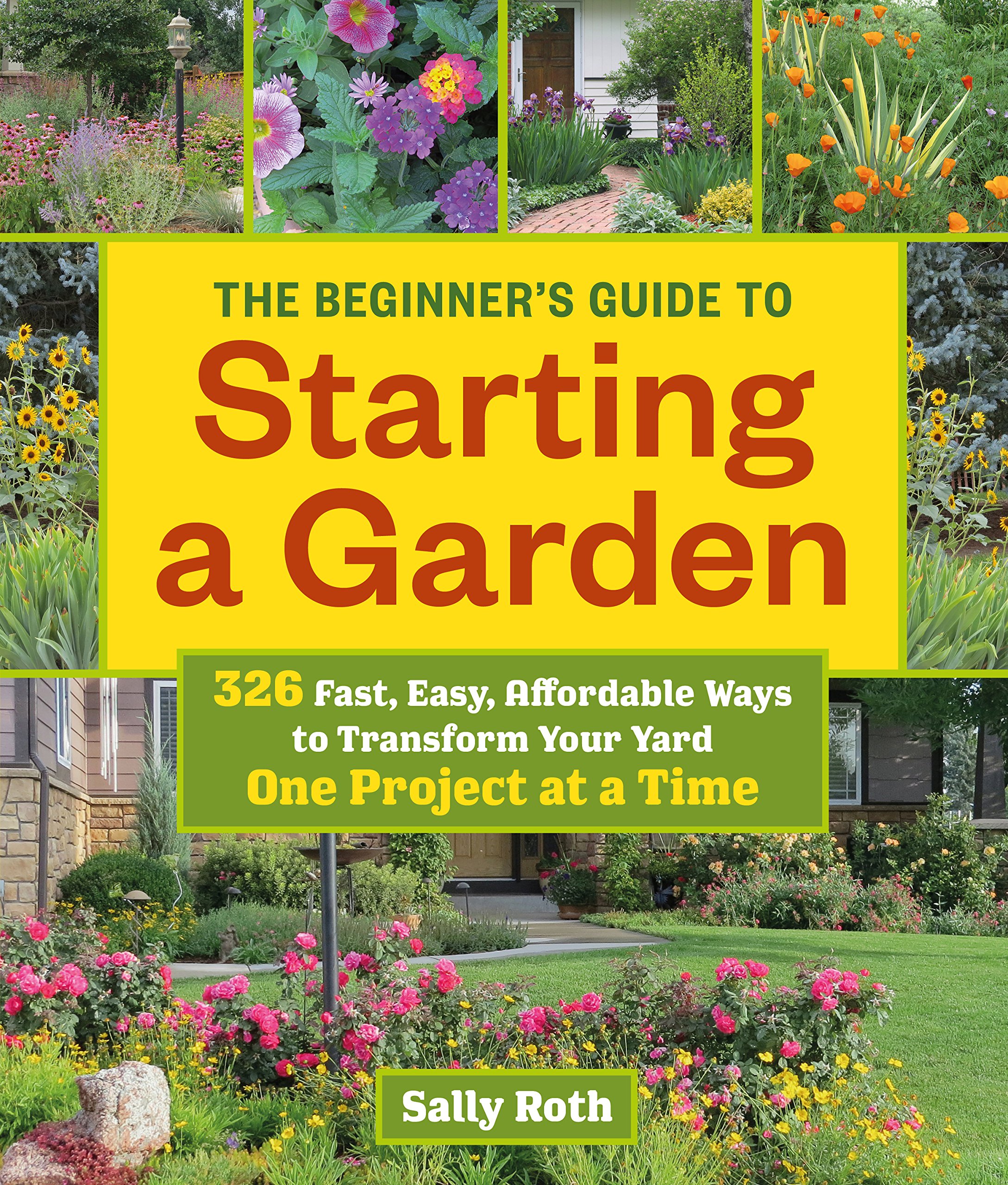 Beginner's Guide to Building a Garden One Project at a Time, The (Beginners Guides)