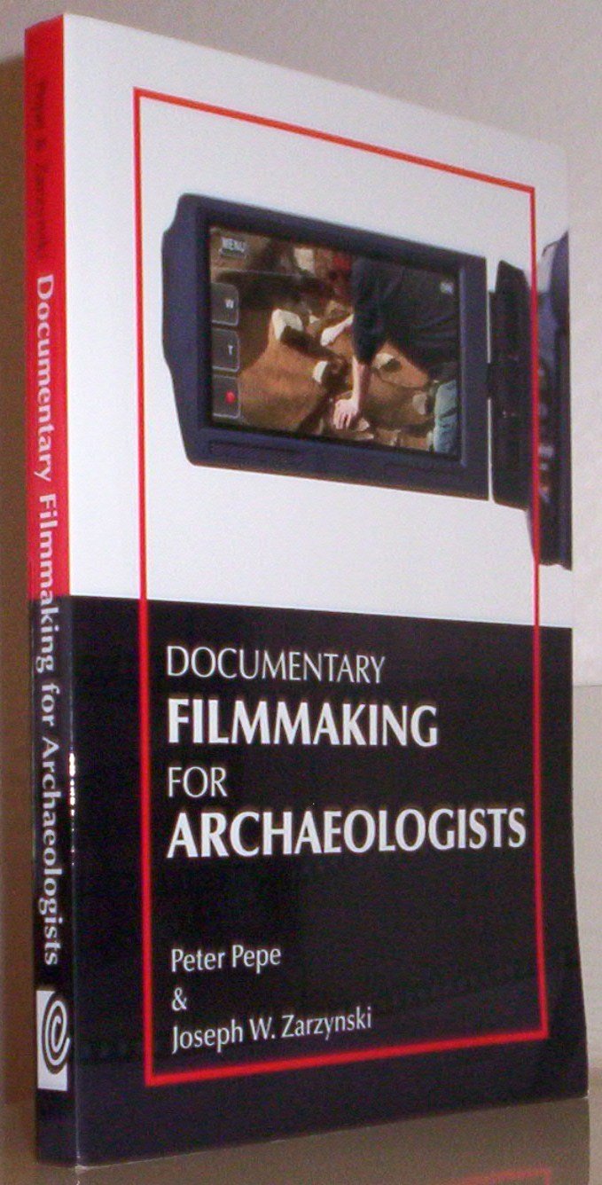 Documentary Filmmaking for Archaeologists