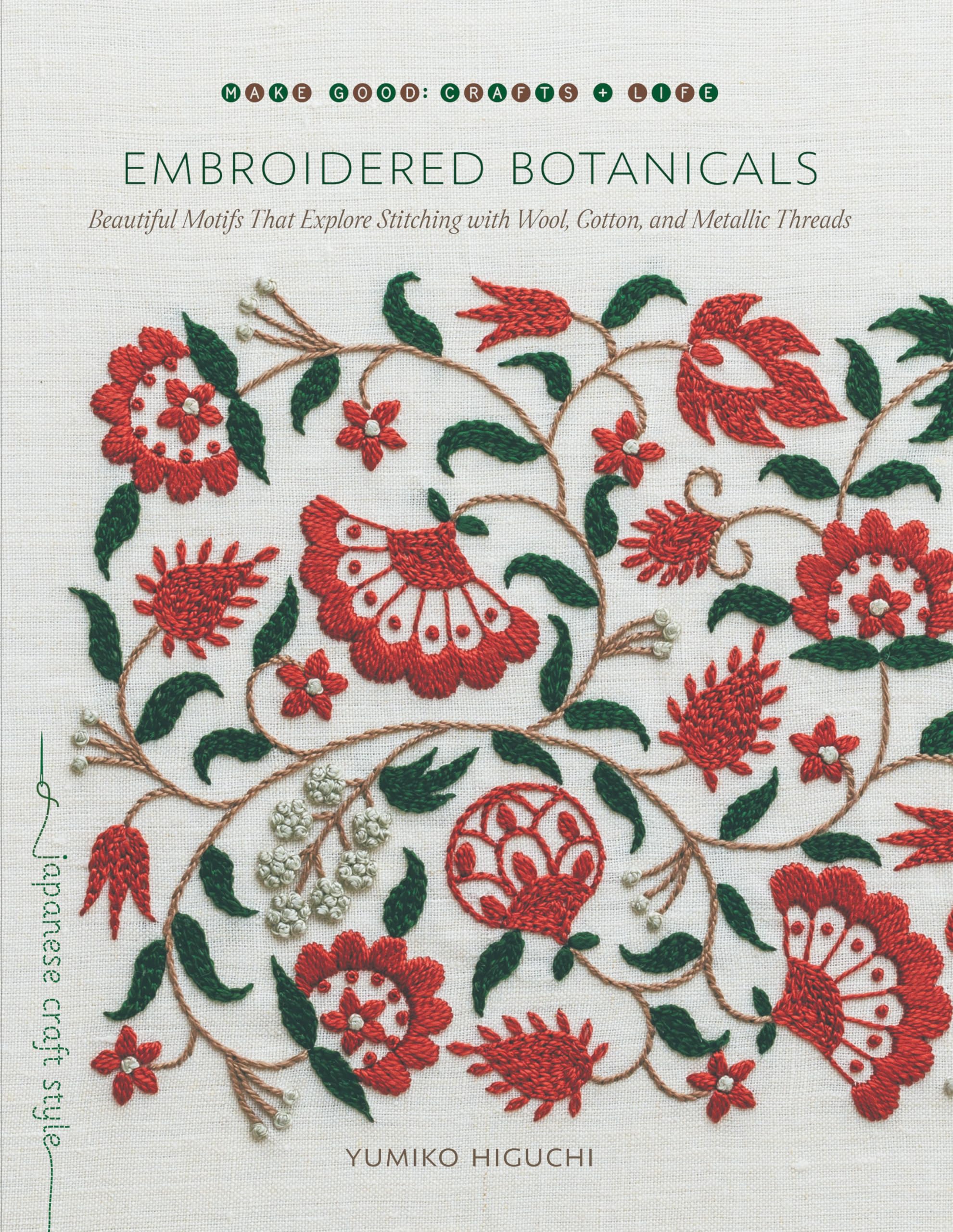 Embroidered Botanicals: Beautiful Motifs That Explore Stitching with Wool, Cotton, and Metalic Threads (Kapak Resmi değişebilir)
