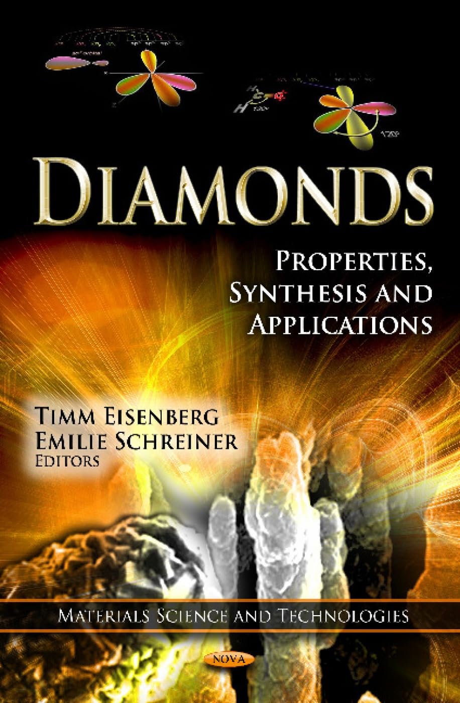 Diamonds: Properties, Synthesis Applications (Materials Science and Technologies)