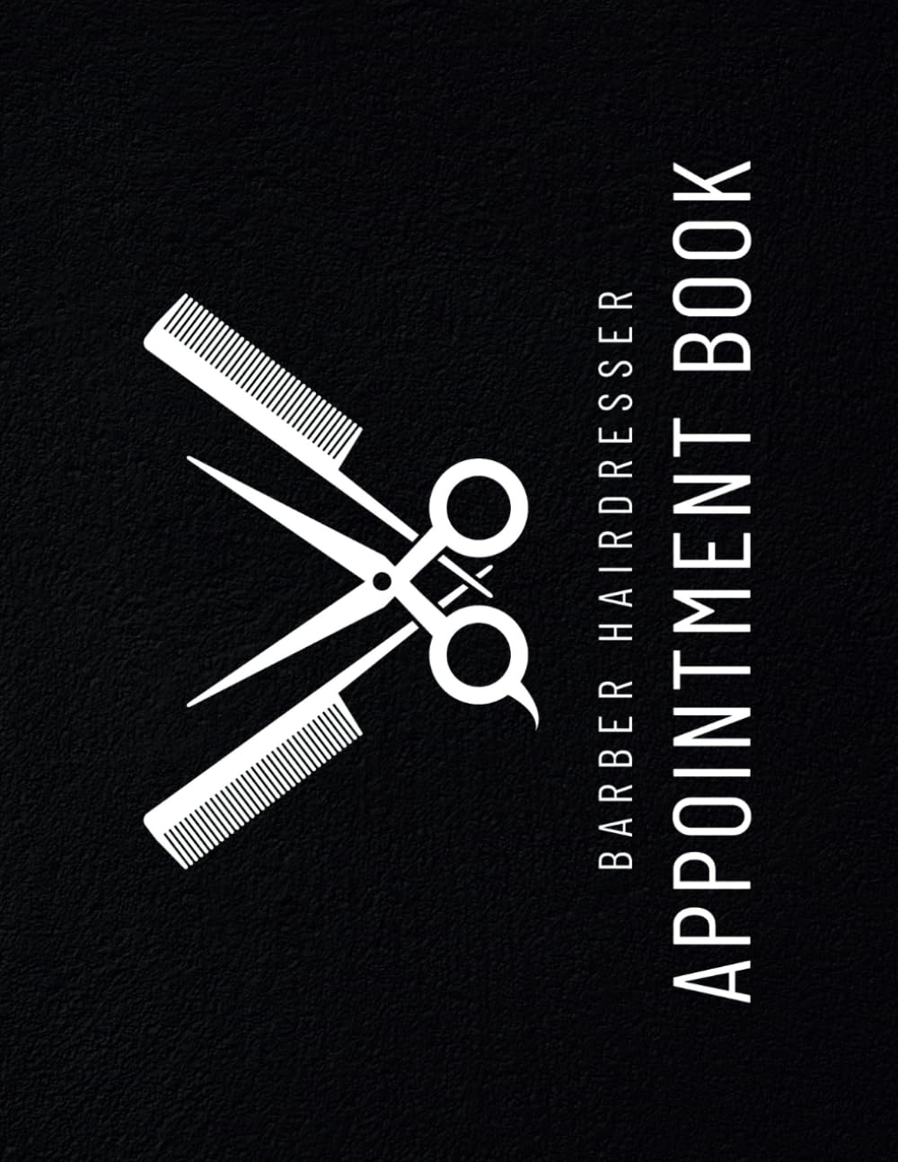 Barber Hairdresser Appointment Book: Daily Planner, Record Log Book, Calendar, Organizer for Stylists & Hair Studios. Hourly Schedule (15 minute ... on a two-page spread (Stay Organized)