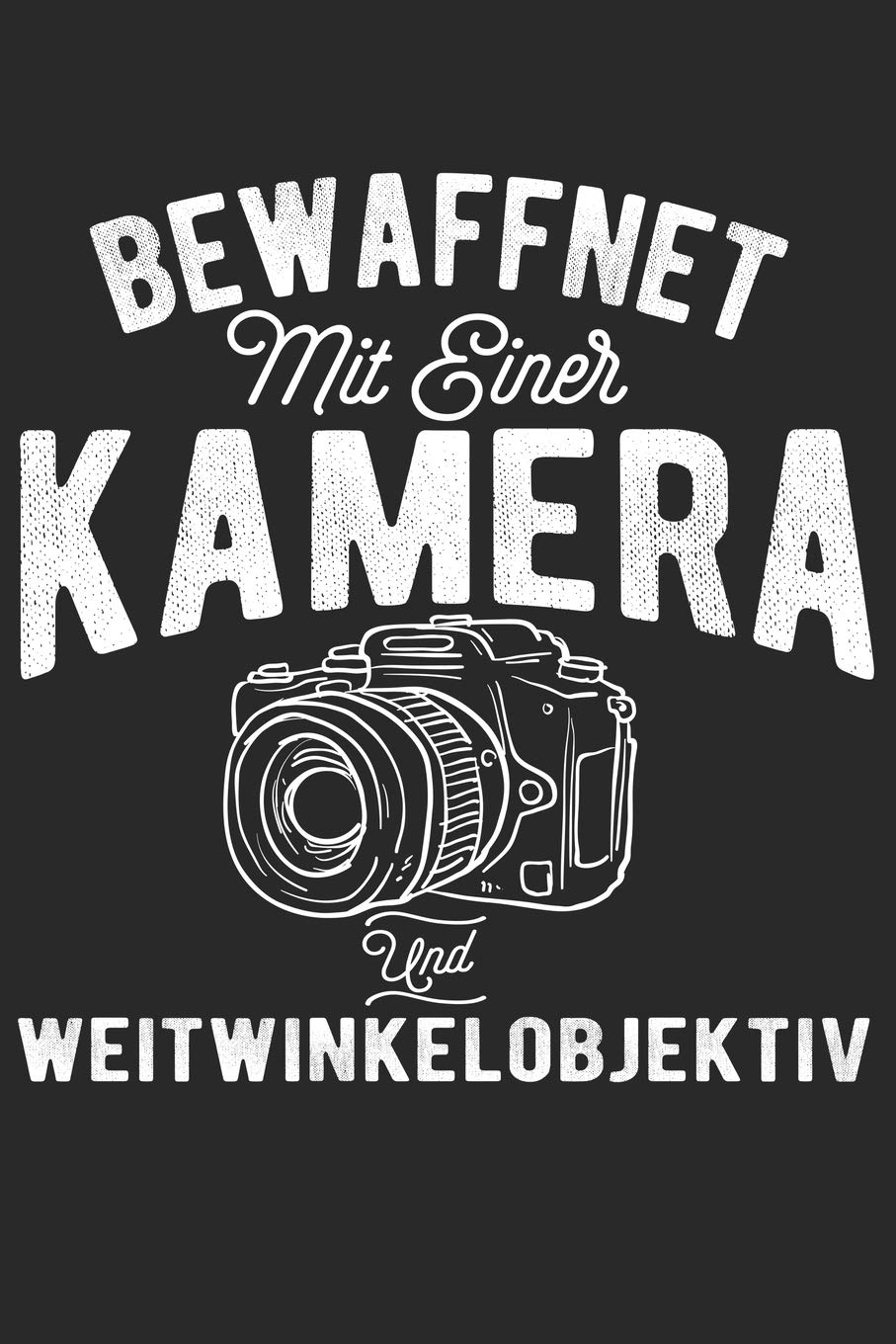 Bewaffnet Mit Einer Kamera Und Weitwinkelobjektiv: Din A5 Heft Kariert (Karos) Für Jeden Fotograf | Notizbuch Tagebuch Planer Fotografieren | Notiz ... Kameramann Fotograf Notebook (German Edition)