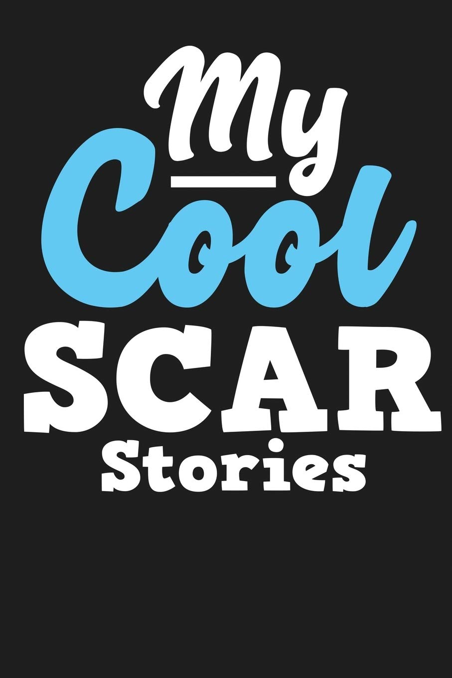 My Cool Scar Stories: 120 Page Dot-Grid Notebook