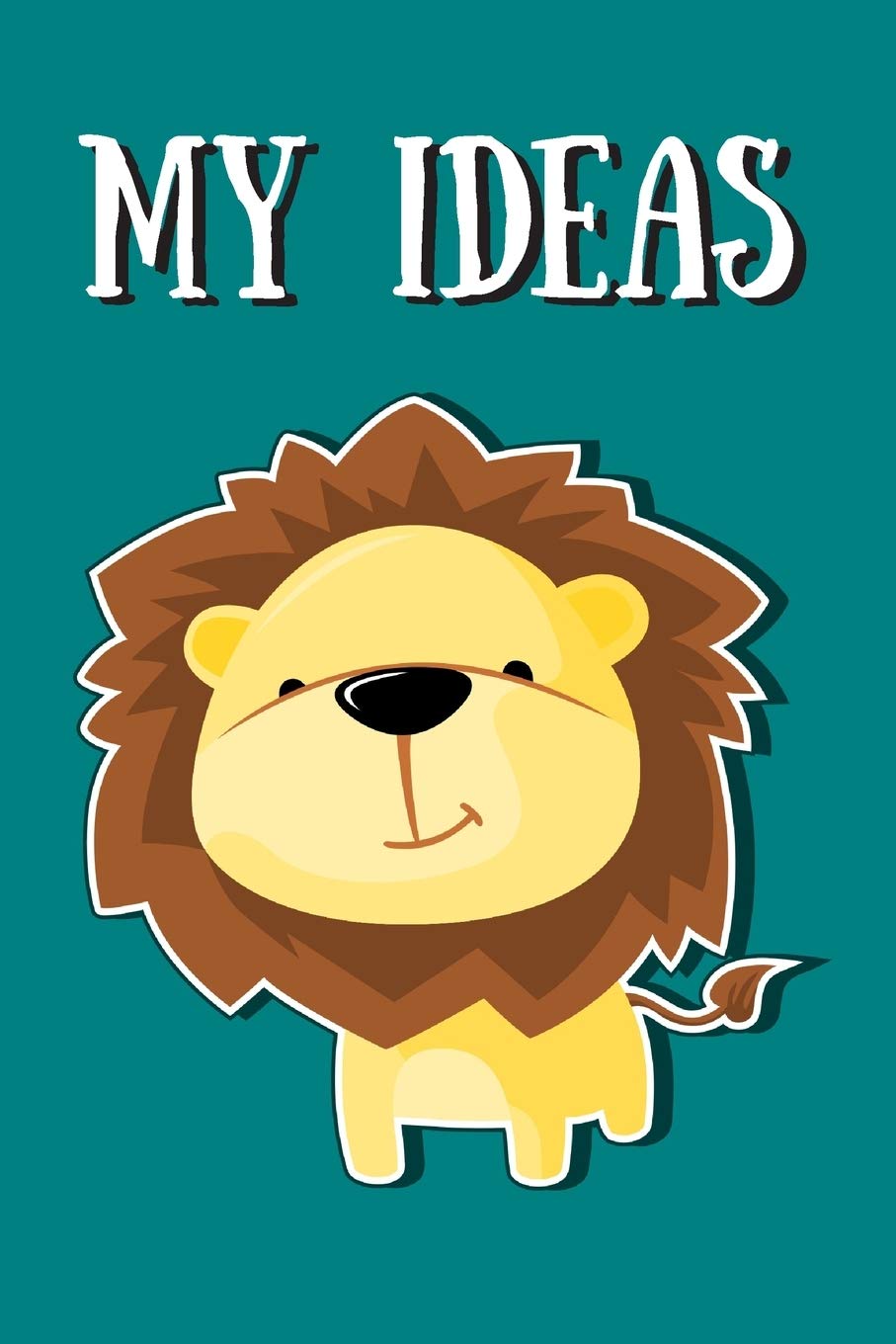 My Ideas: Cute Lion Drawing Journal To Track Your Notes & Ideas For Lion Lovers 120 Lined Pages