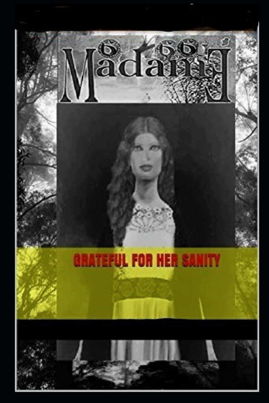 MADAME Part 3.: Grateful for her Sanity
