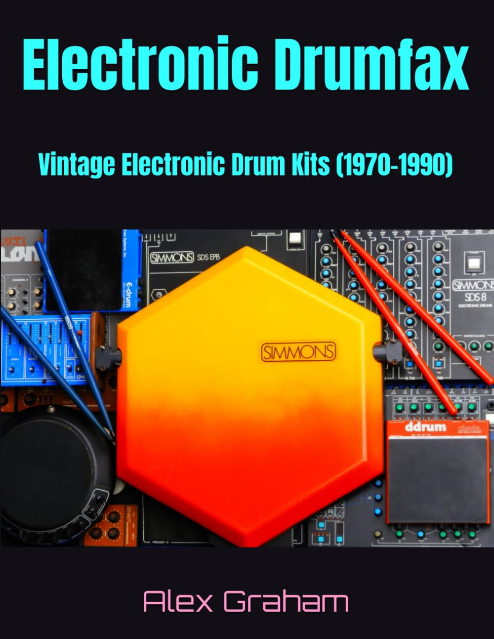 Electronic Drumfax: Vintage Electronic Drum Kits (1970-1990)