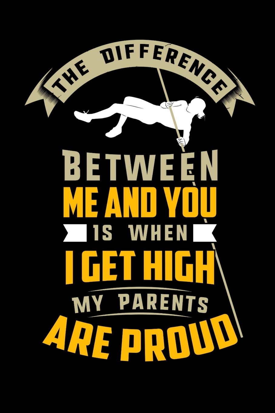 The Difference Between Me And You Is When I Get High My Parents Are Proud: 120 Pages I 6x9 I Monthly Planner I Funny Track & Field & Athletics Gifts I Apparel