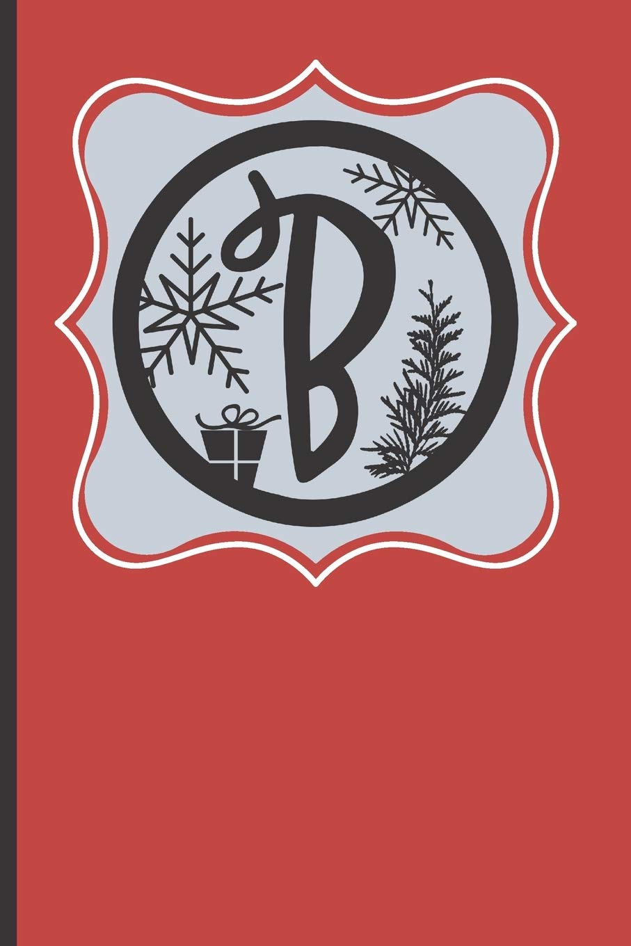 B: 120 Lined Pages - 6" x 9" (Diary, Notebook, Composition Book, Writing Pad) Monogram Letter B, Initial Journal, Christmas Memoirs Notebook, ... Lined Pages, Plaid Red Design, Reindeer