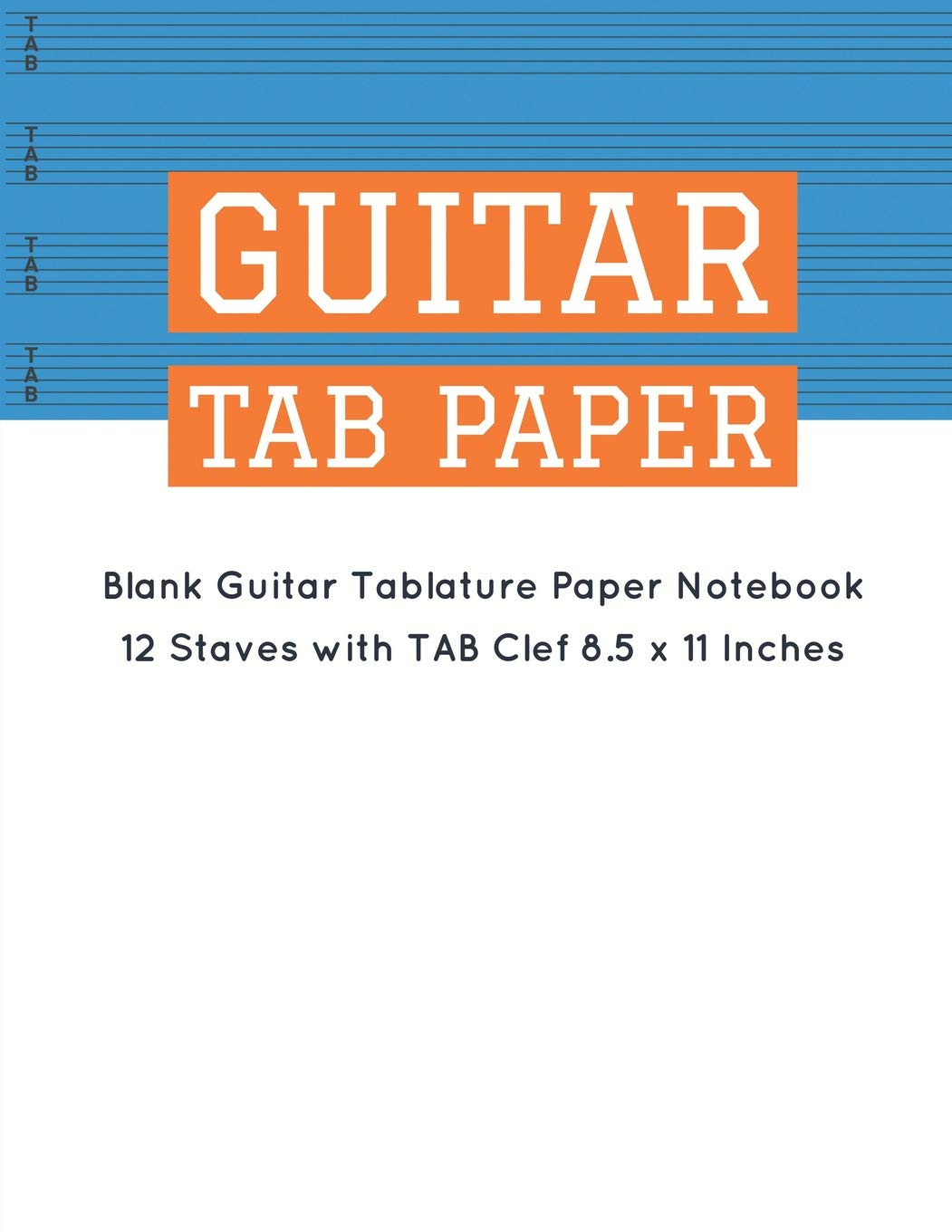Guitar Tab Paper: Blank Guitar Tablature Paper Notebook 12 Staves with TAB Clef 8.5 x 11 Inches (Volume 9) (Guitar Tab Paper 12 Staves, Band 9)