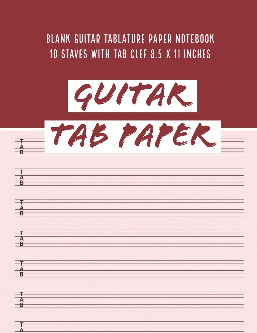 Guitar Tab Paper: Blank Guitar Tablature Paper Notebook 10 Staves with TAB Clef 8.5 x 11 Inches (Guitar Tab Paper 10 Staves, Band 1)