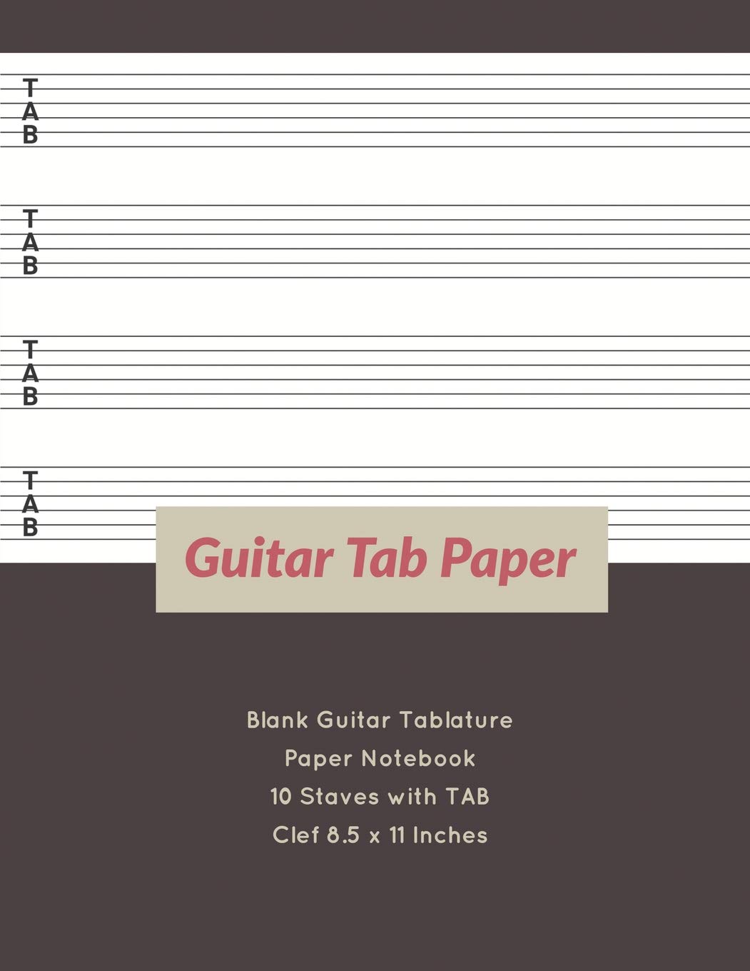 Guitar Tab Paper: Blank Guitar Tablature Paper Notebook 10 Staves with TAB Clef 8.5 x 11 Inches (Volume 6) (Guitar Tab Paper 10 Staves, Band 6)